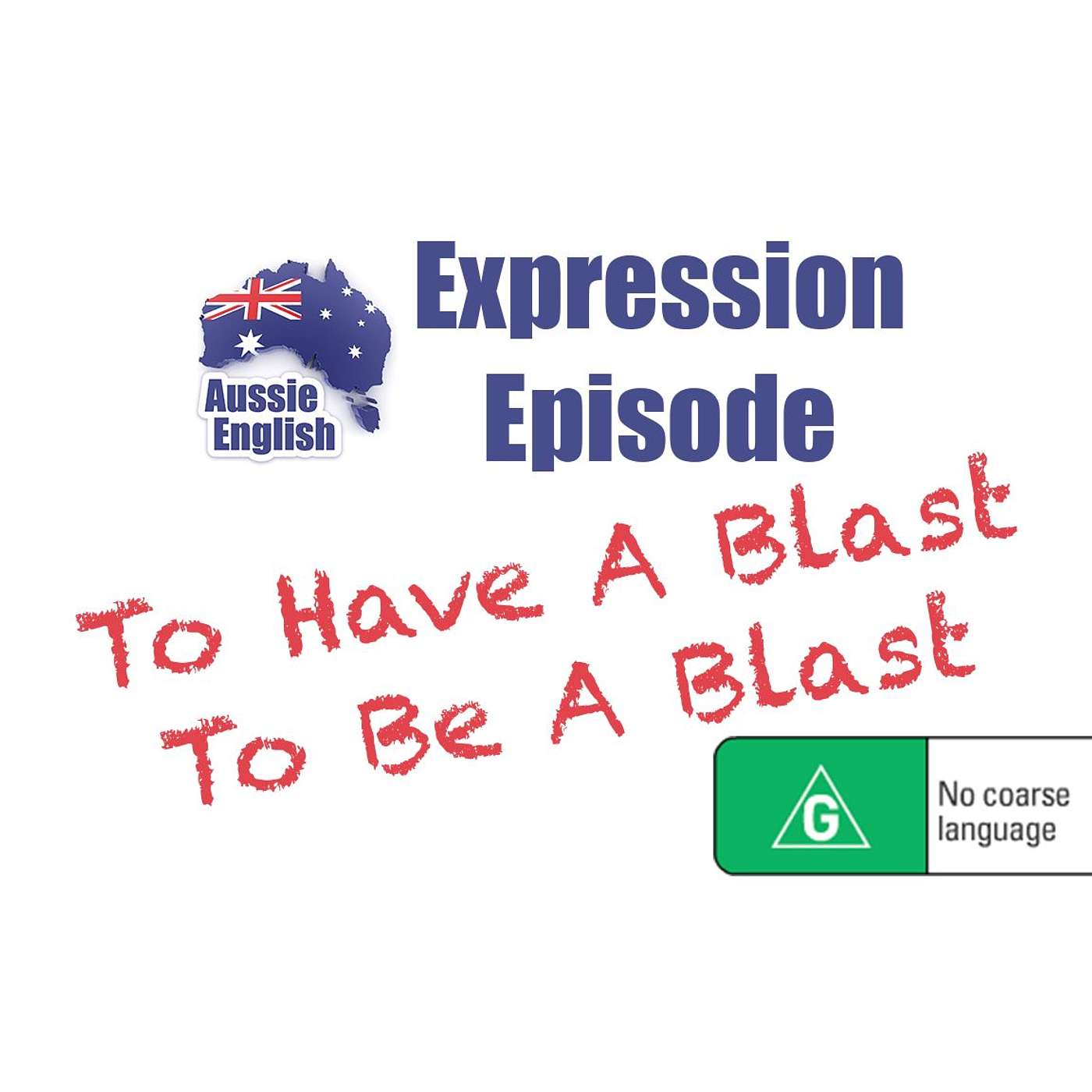 Expression: To Have A Blast/To Be A Blast