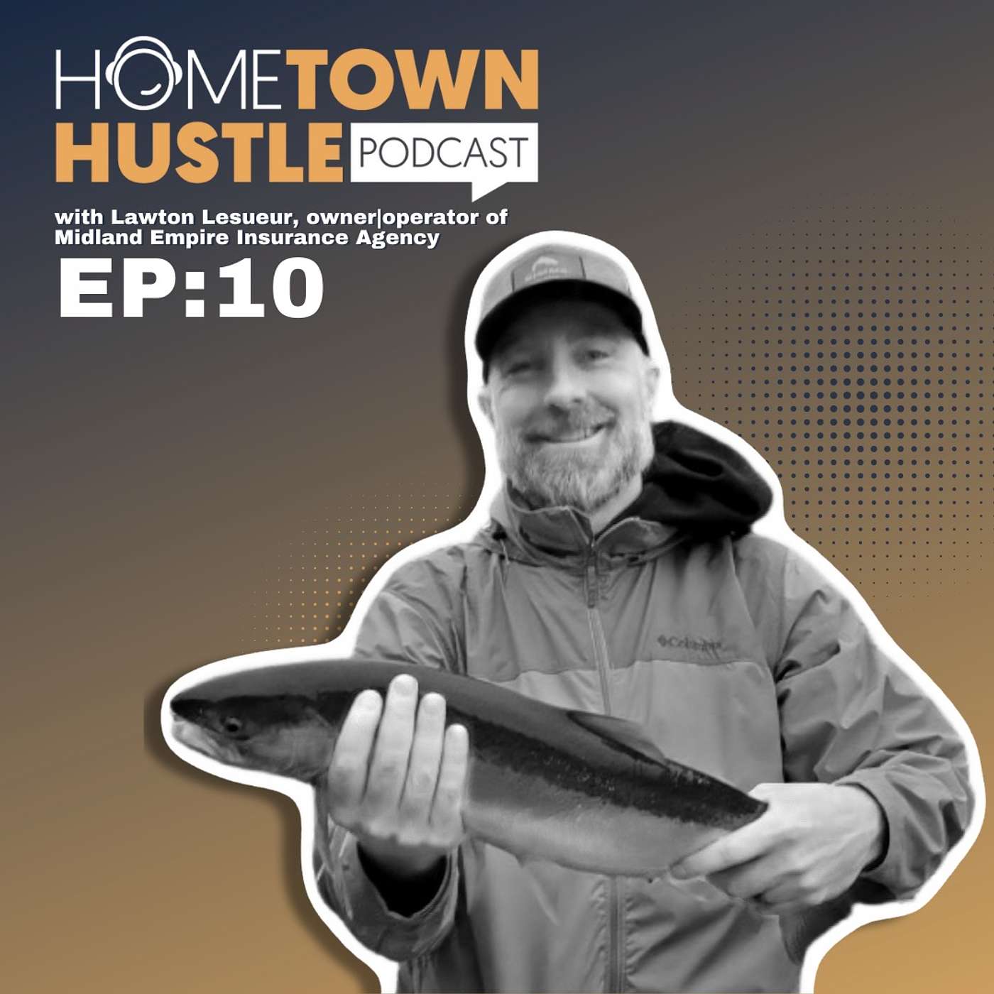 HHP Ep 10 - Lawton Lesueur at Midland Empire Insurance