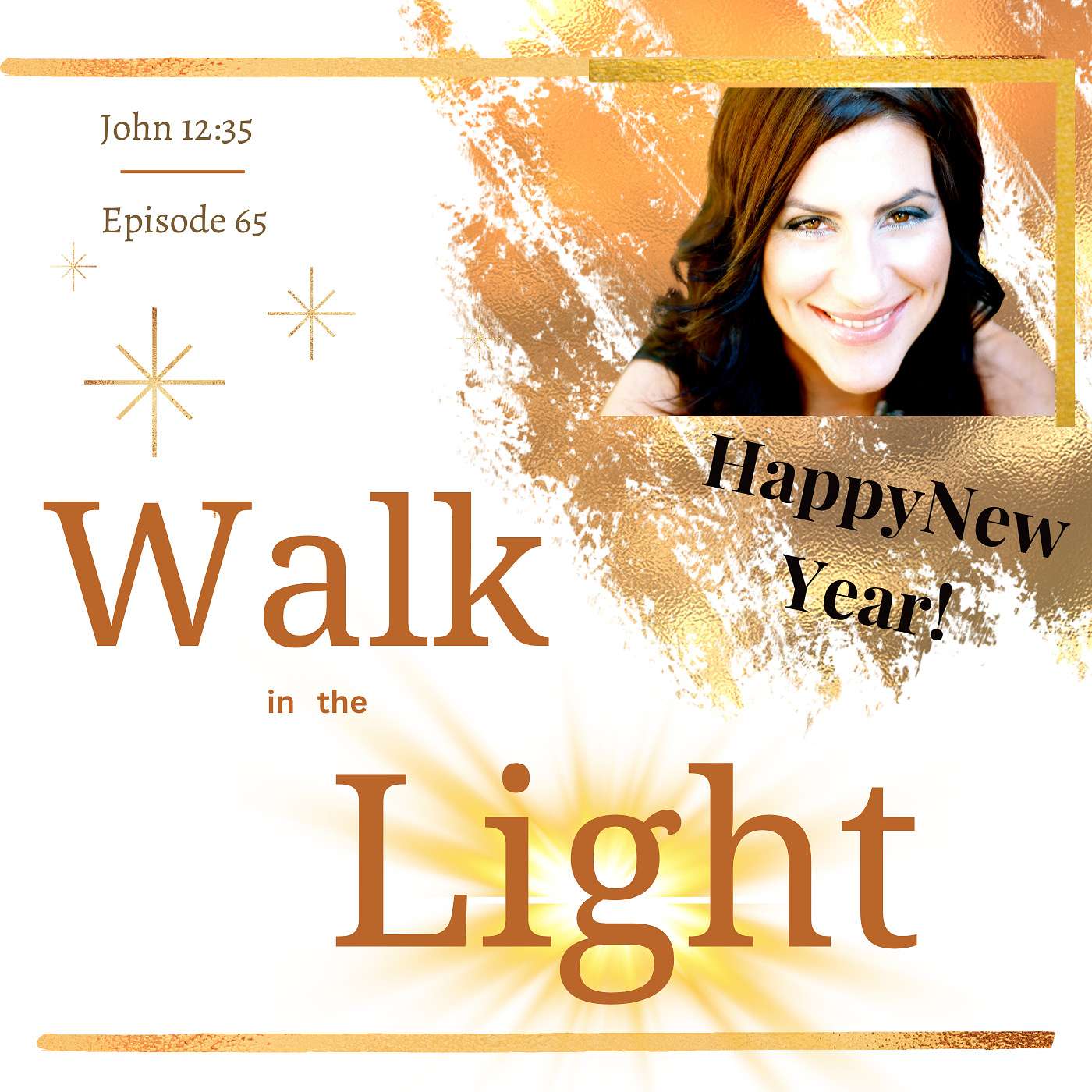 Walk in the Light: John 12:35 | Episode 65