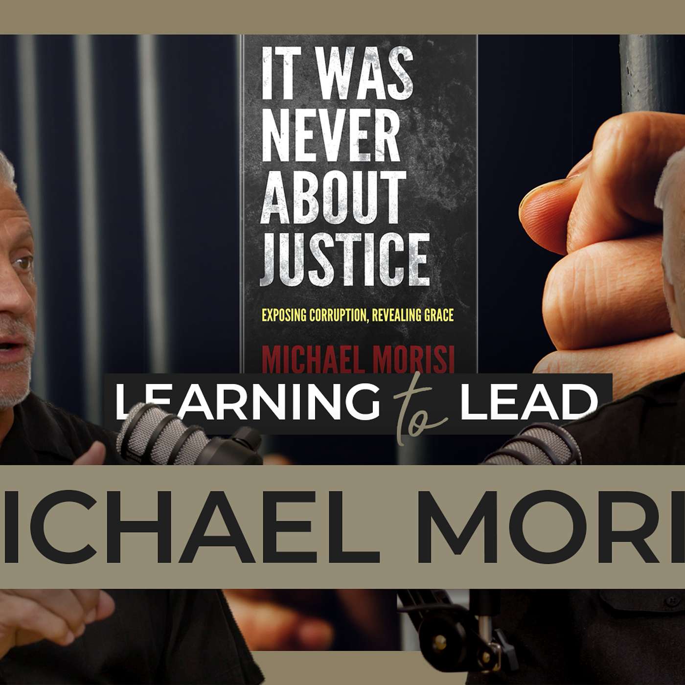 Learning to Lead Ep5  - Michael Morisi | Leadership Lessons This Pastor Learned Behind Bars