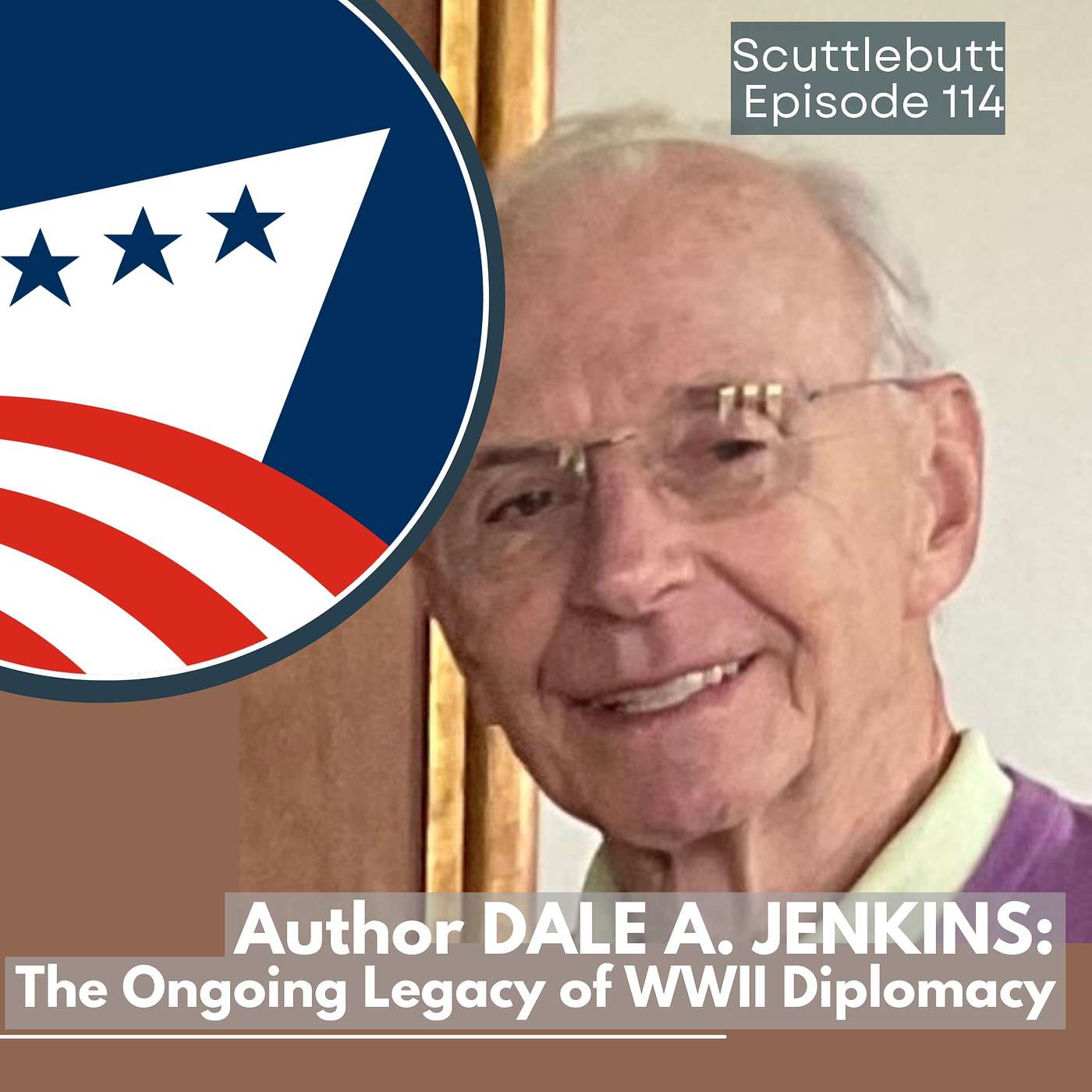 Author Dale A. Jenkins: A Tin Can Sailor Talks WWII Diplomacy And Its Continuing Legacy episode artwork