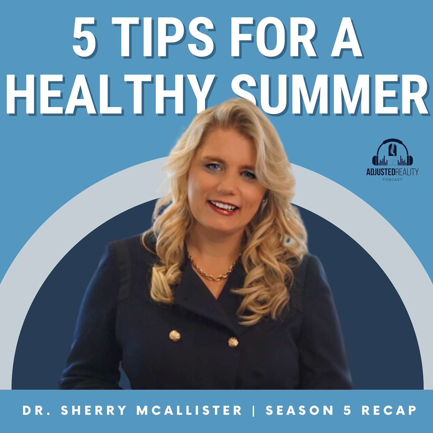 5 Tips for A Healthy Summer & Season 5 Recap