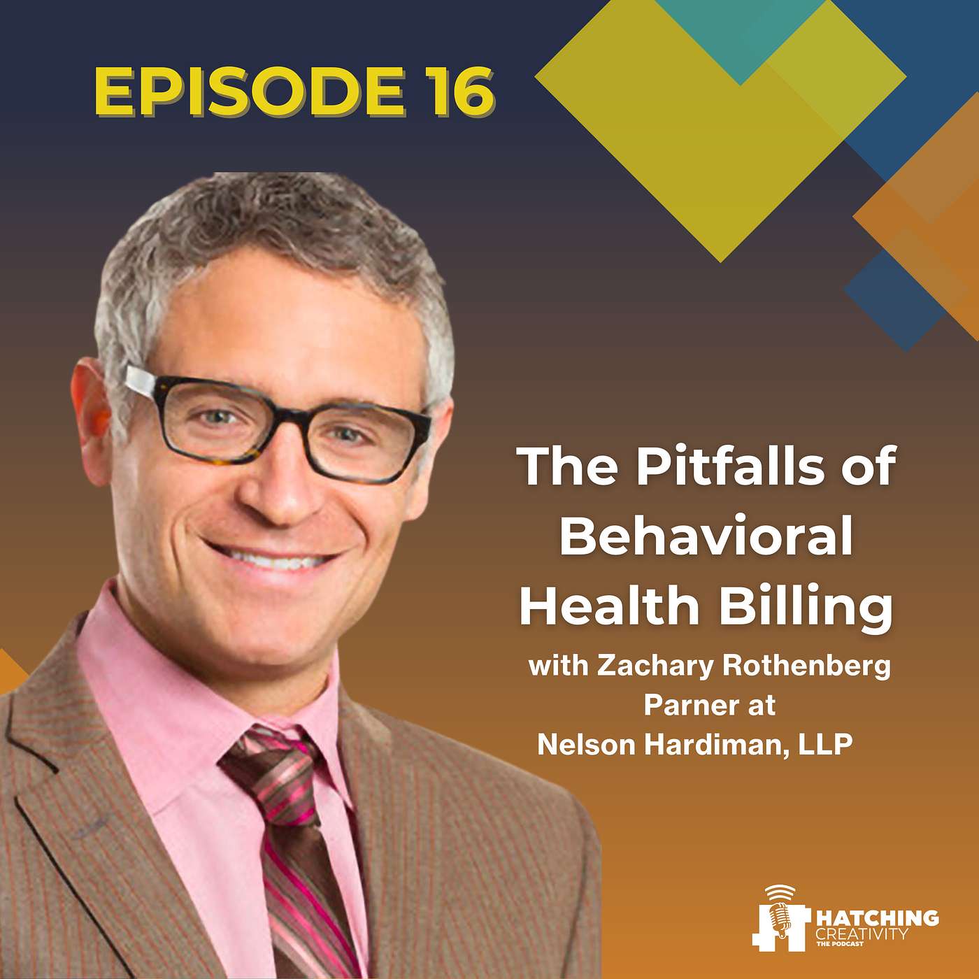 The Pitfalls of Behavioral Health Billing with Zach Rothenberg of the Law Firm Nelson Hardiman
