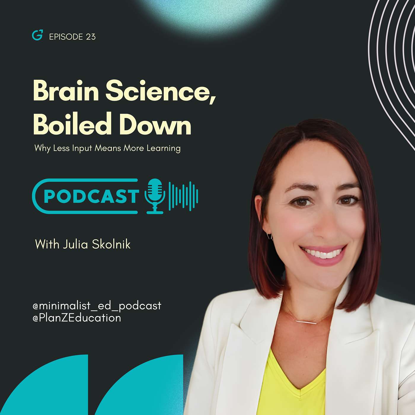 Ep 023 — Brain Science, Boiled Down: Why Less Input Means More Learning with Julia Skolnik episode artwork