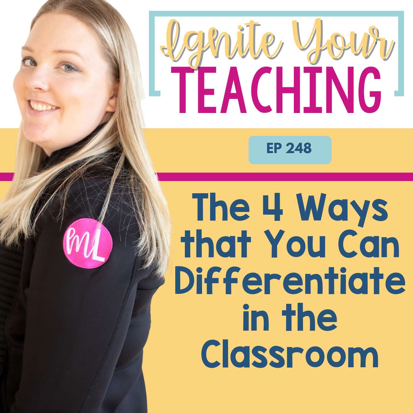 EP 248 - The 4 ways that you can differentiate in the classroom