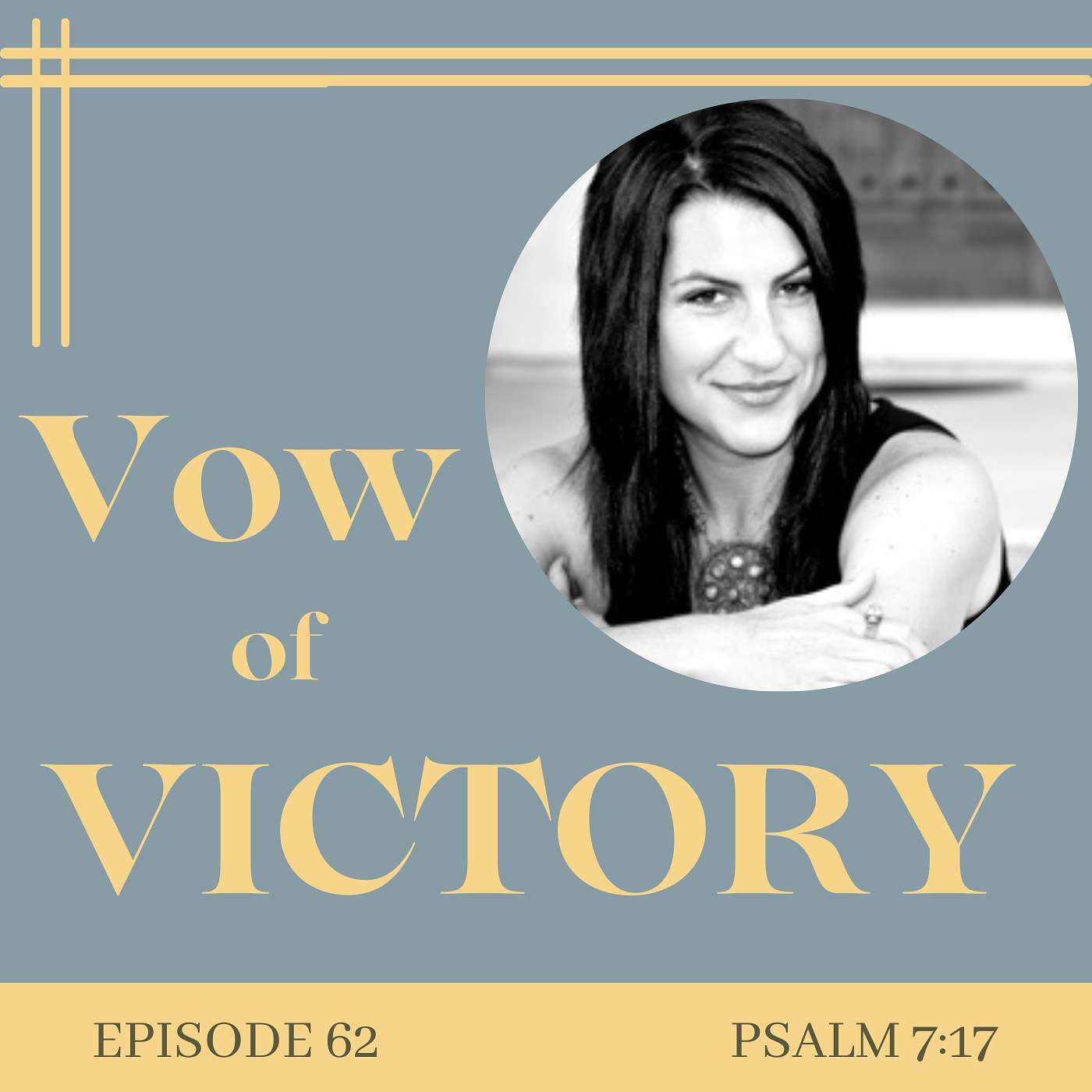 Vow of Victory: Psalm 7:17 | Episode 62