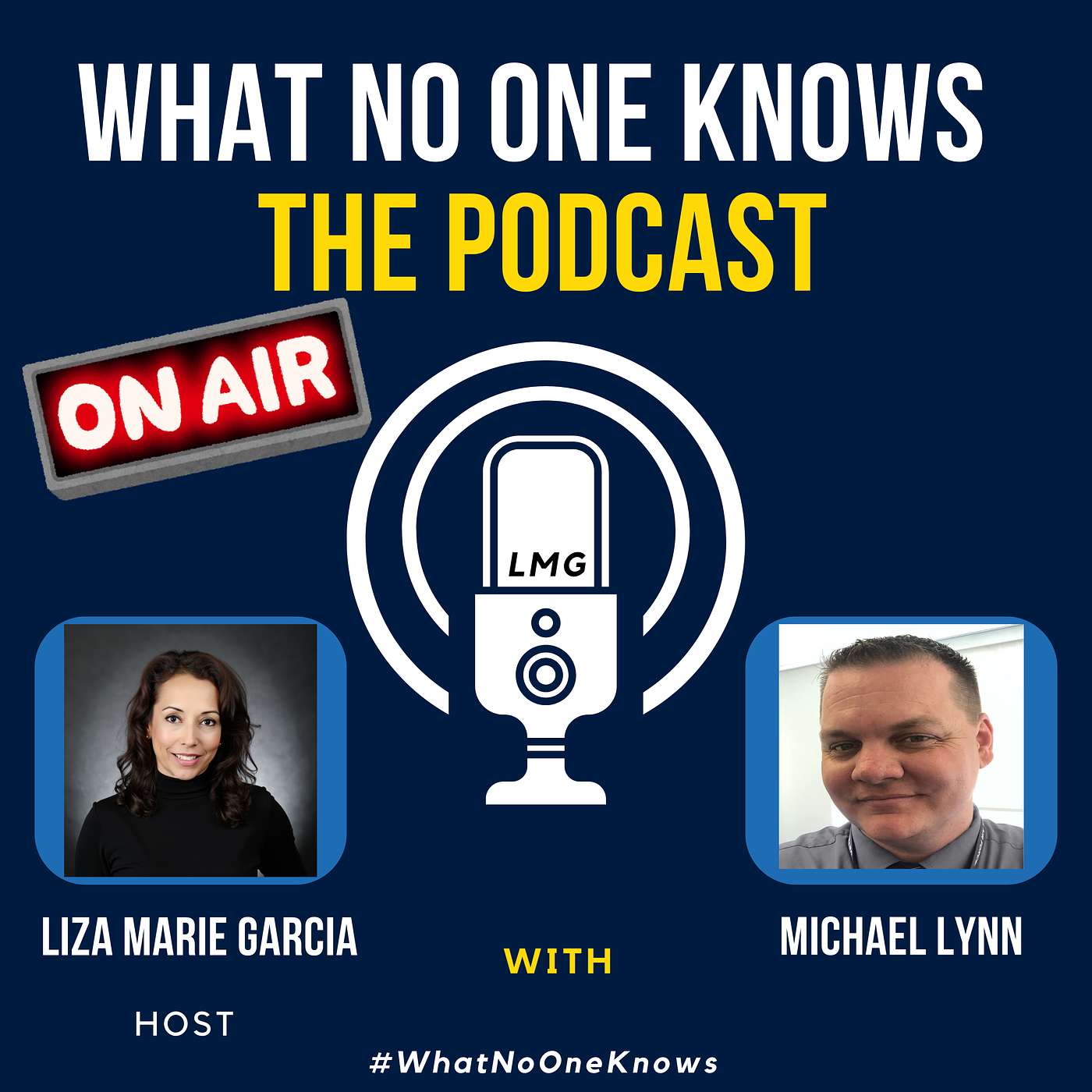What No One Knows - The Podcast -  Host Liza Marie Garcia - Featuring Michael Lynn episode artwork