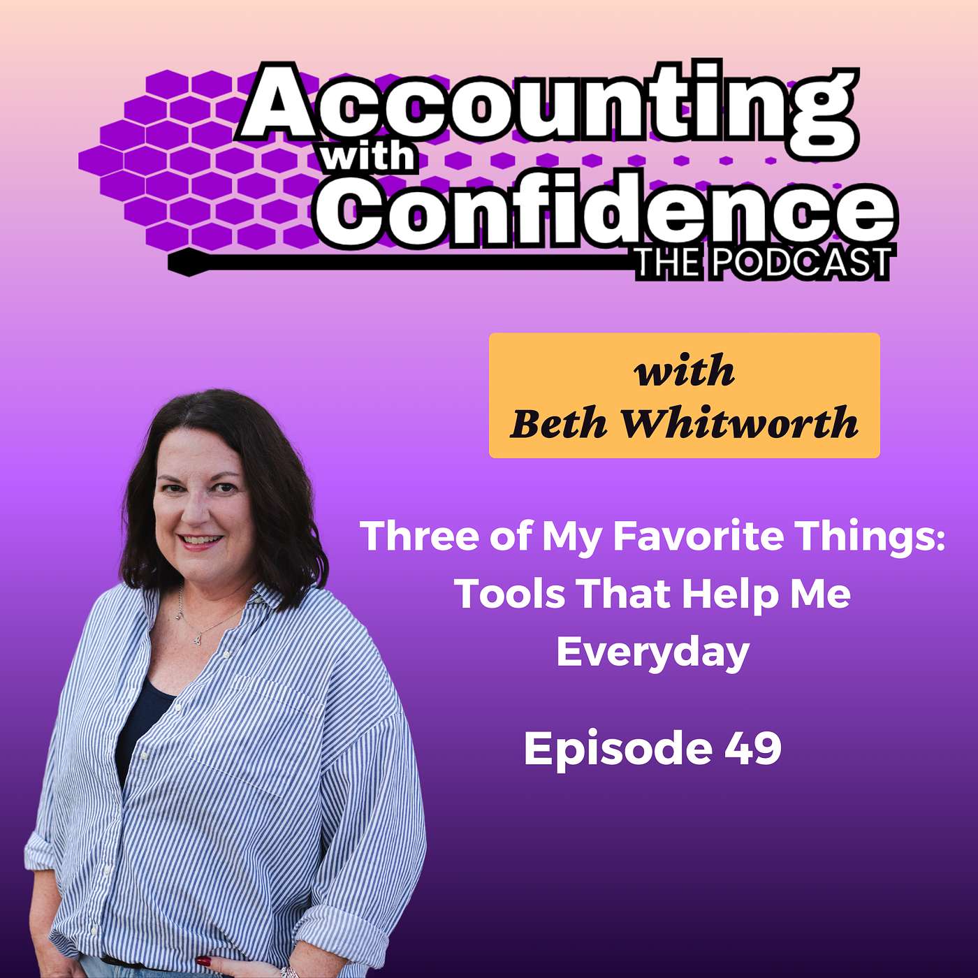 49: Three of My Favorite Things: Tools That Help Me Everyday