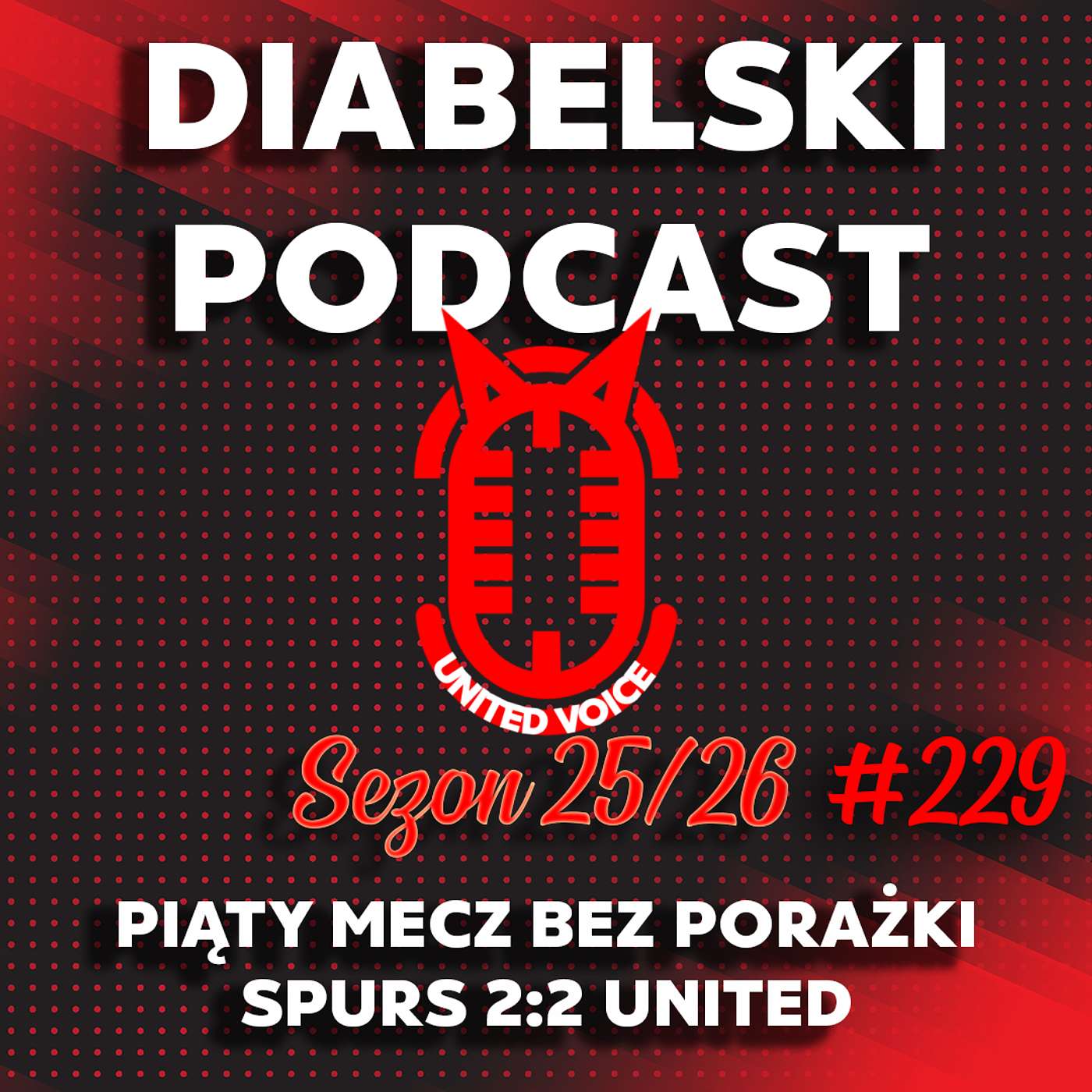 Diabelski Podcast #229 - Piąty mecz bez porażki. Spurs 2:2 United Diabelski Podcast #229 - Piąty mecz bez porażki. Spurs 2:2 United