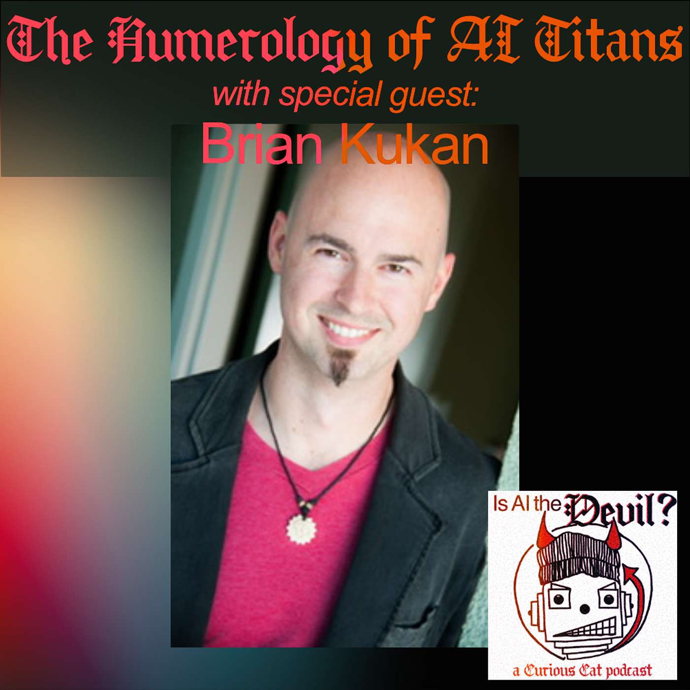 The Numerology of AI Titans with Brian Kukan episode artwork