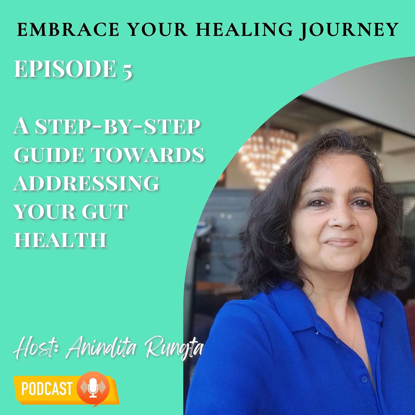 E05 | A step-by-step guide towards addressing your gut health