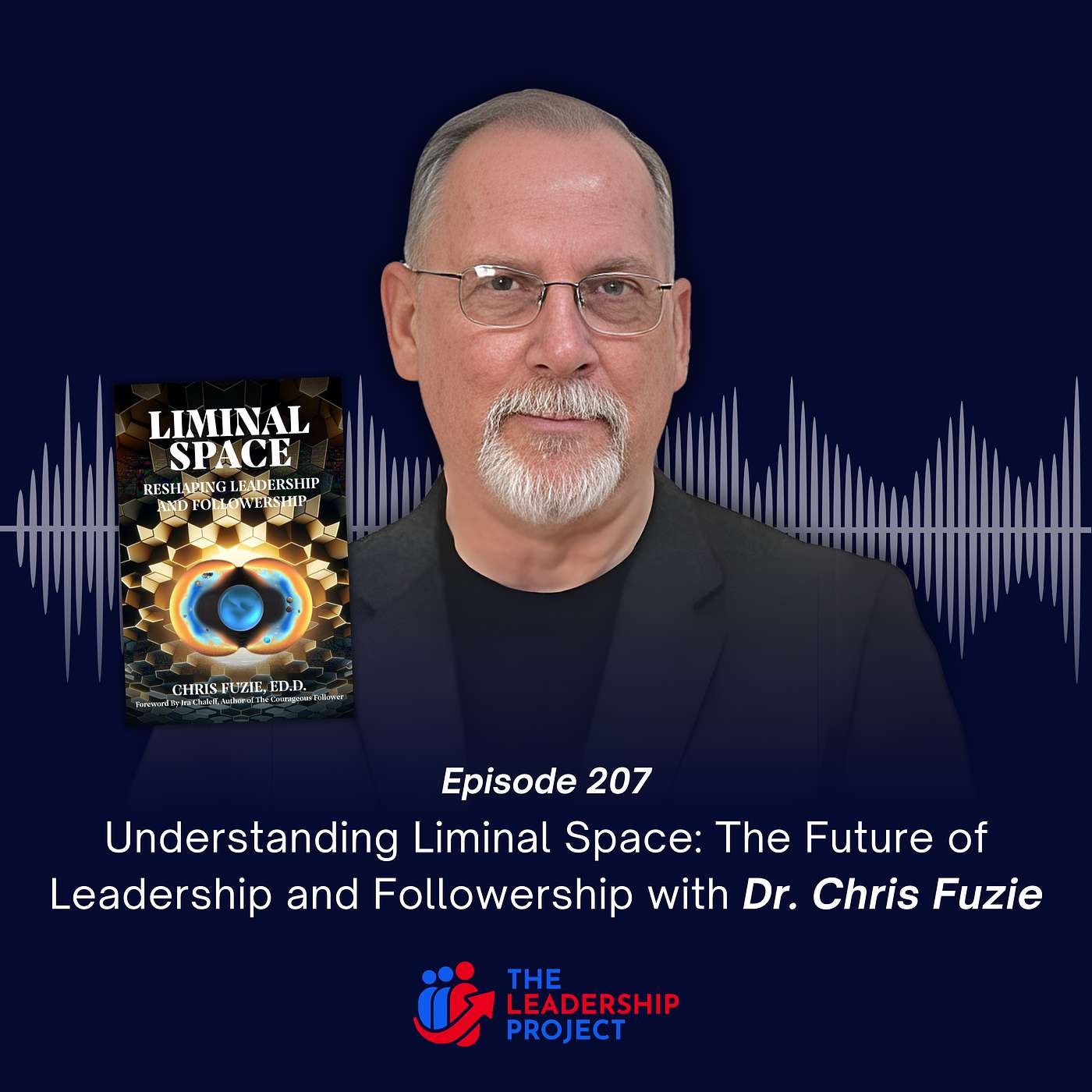207. Understanding Liminal Space: The Future of Leadership and Followership with Dr. Chris Fuzie