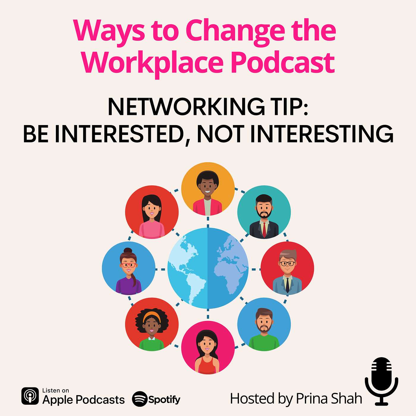 88. Networking Tips - Be Interested, Not Interesting, with Prina Shah