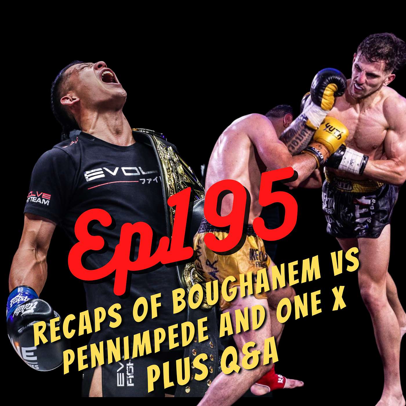 Ep 195 - Boughanem vs Pennimpede and ONE X recaps, plus sent in Questions get answered episode artwork