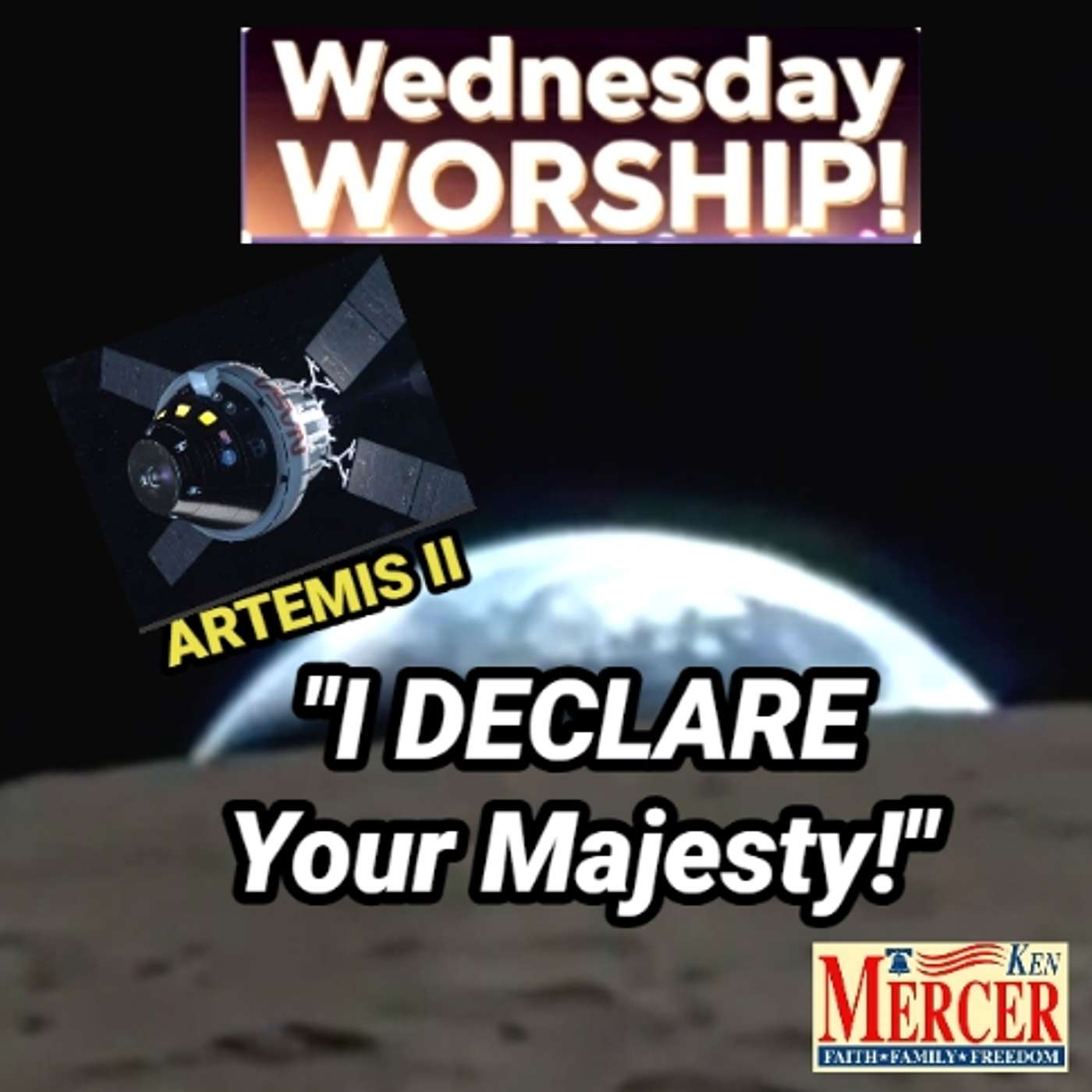 Wednesday Worship: Artemis II - "I Declare Your Majesty" episode artwork