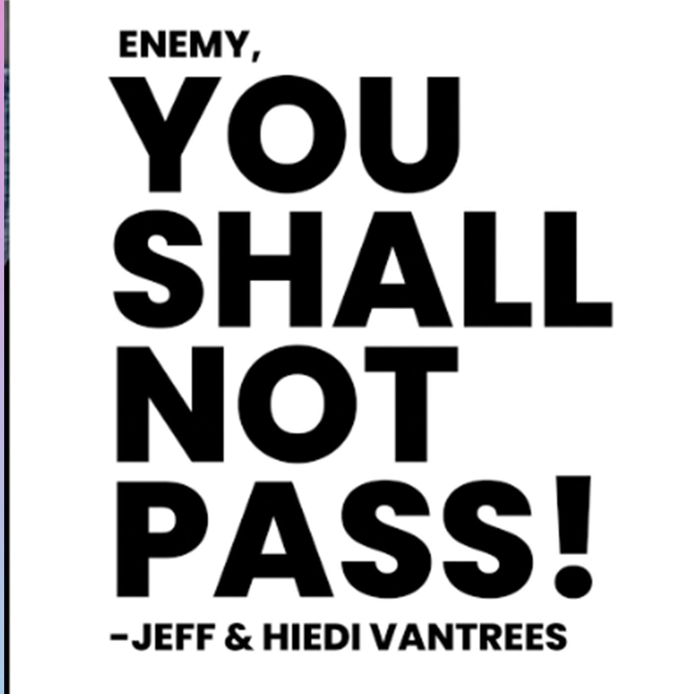 Enemy, You Shall Not Pass!
