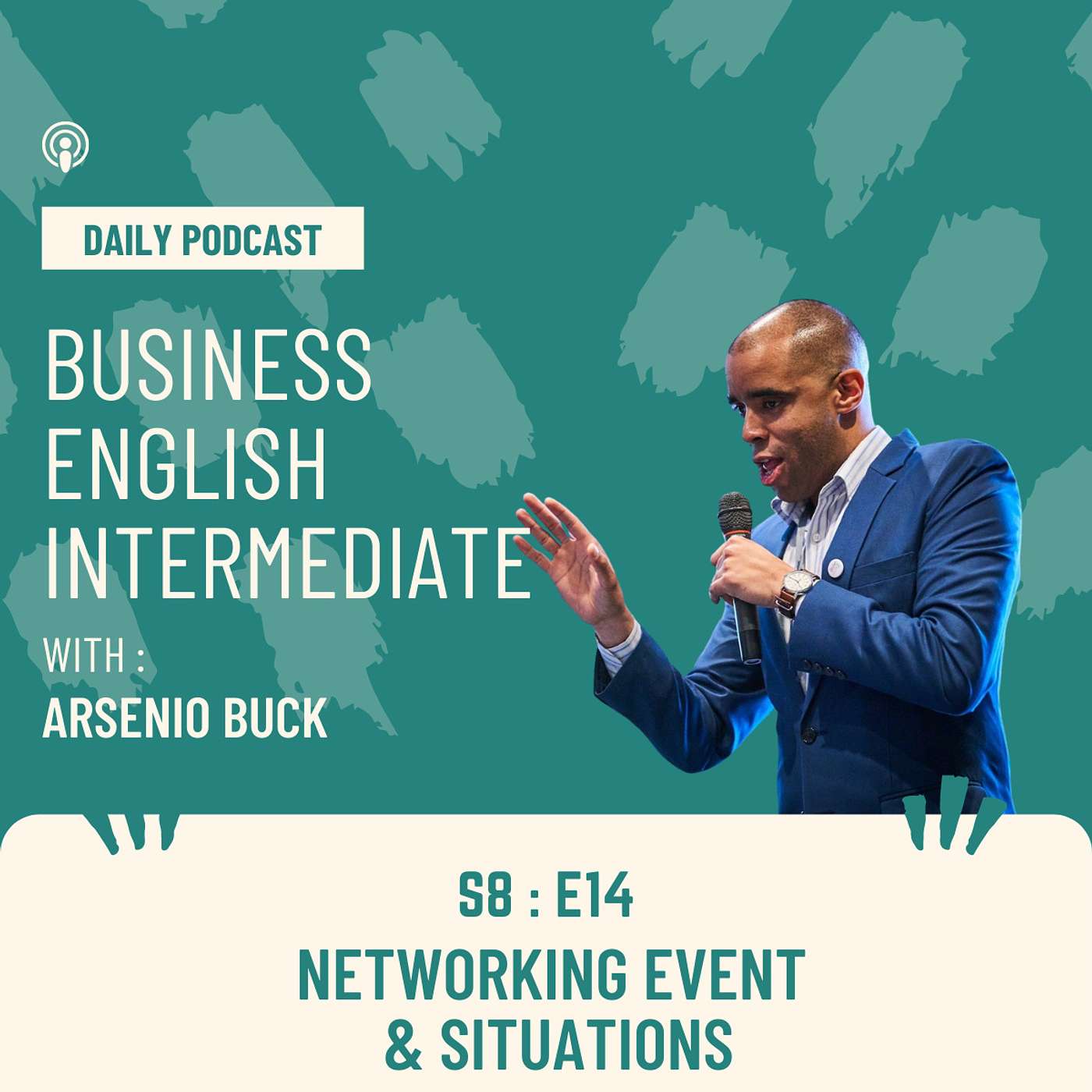 Arsenio's Business English Podcast | Season 8: Episode 14 | Networking Event & Situations episode artwork