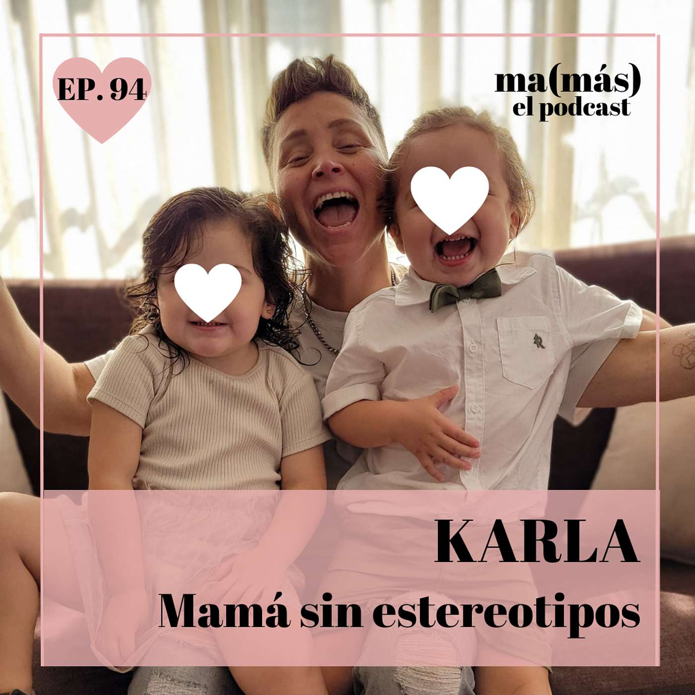 Episodio 94 - Karla, MAMÁ SIN ESTEREOTIPOS