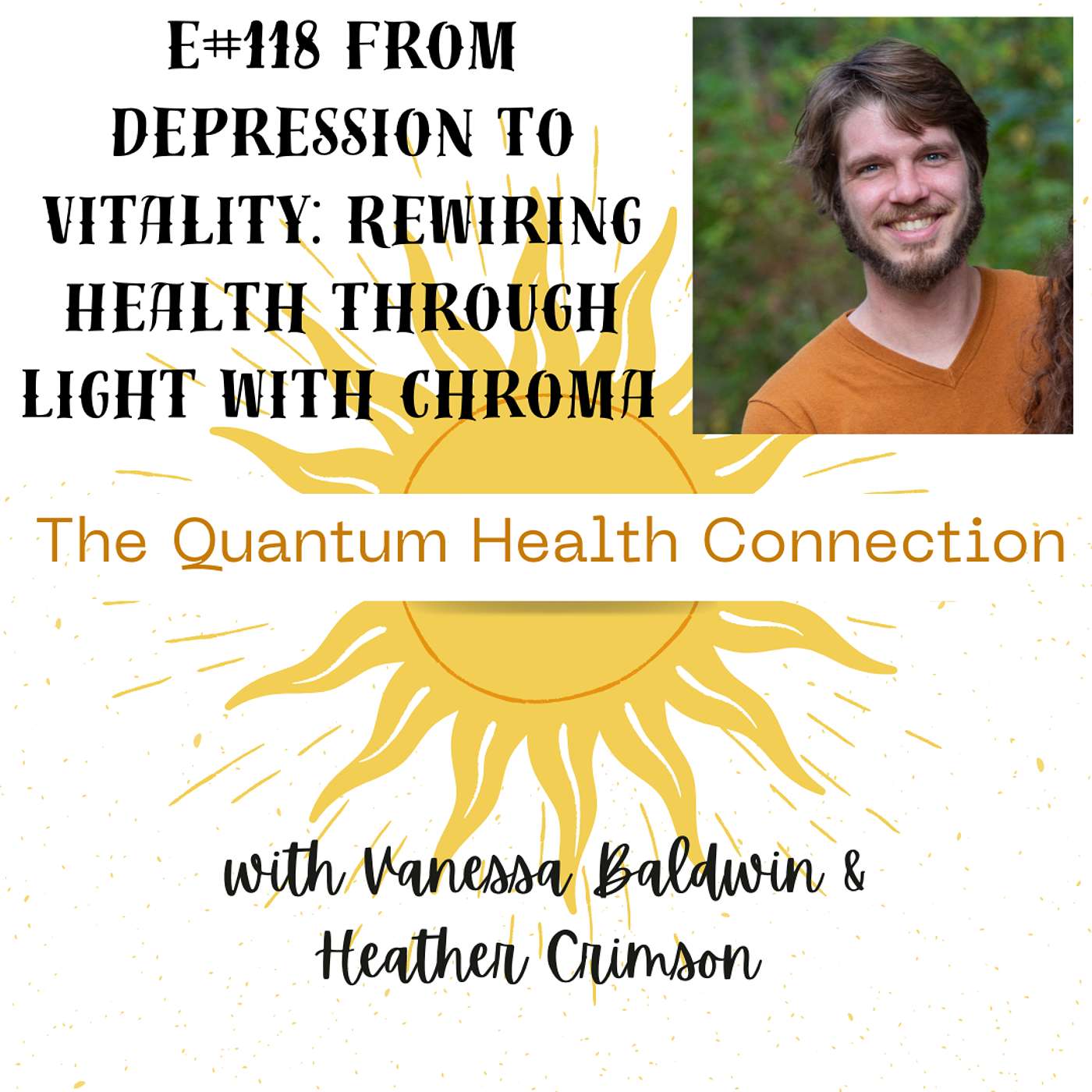 #118 From Depression to Vitality: Rewiring Health Through Light with Chroma