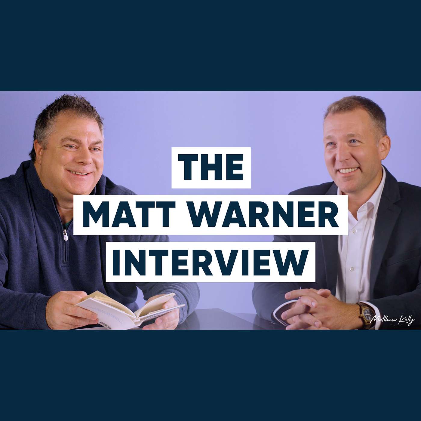 The Matt Warner Interview with Matthew Kelly