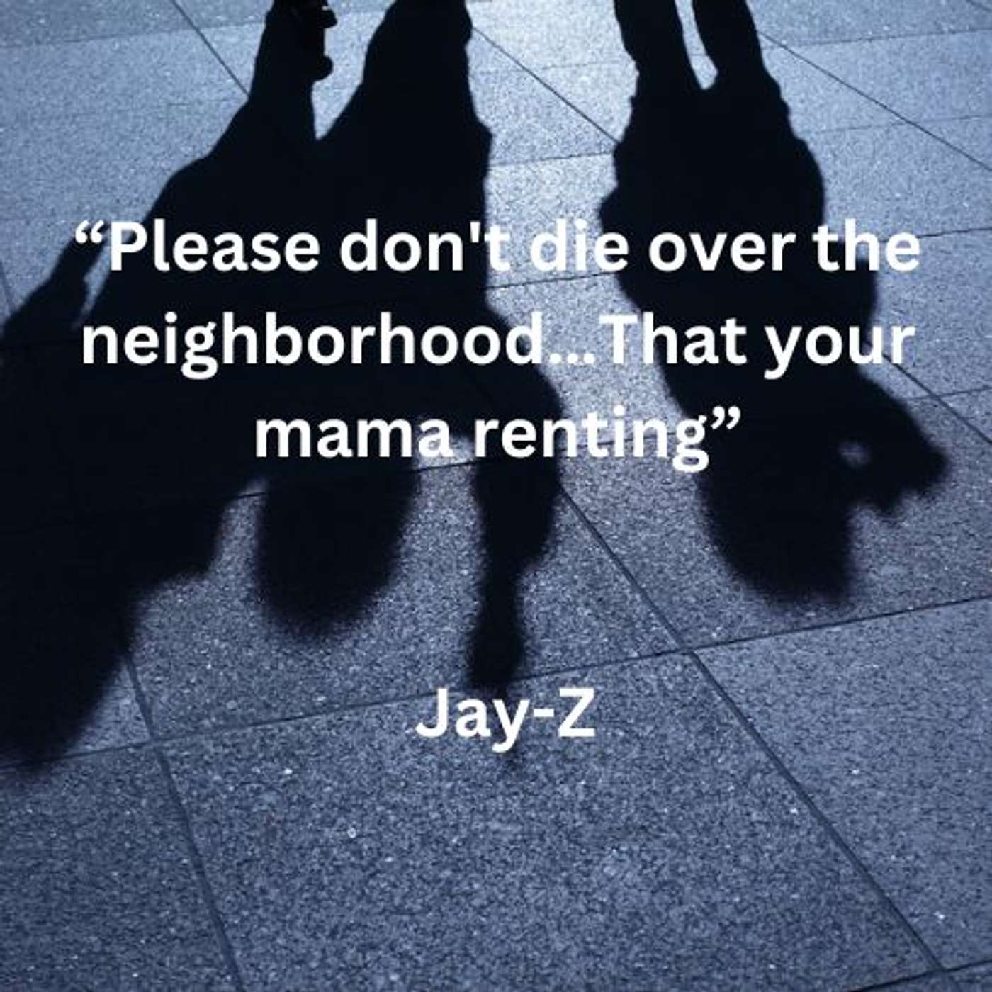 Rational Black Thought Episode #189 May 18, 2024 - “Please don't die over the neighborhood…That your mama renting” Jay-Z