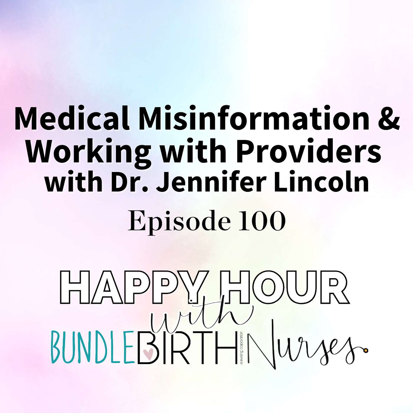 #100 Combating Medical Misinformation & Tips for Working with OBs with Dr. Jennifer Lincoln