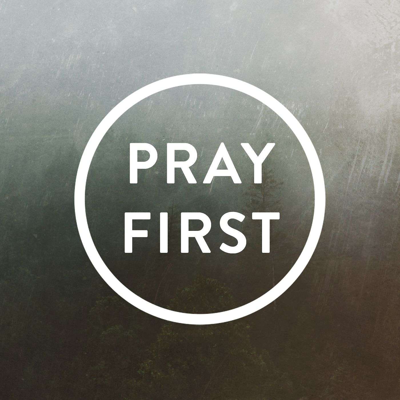 Pray First: Part One
