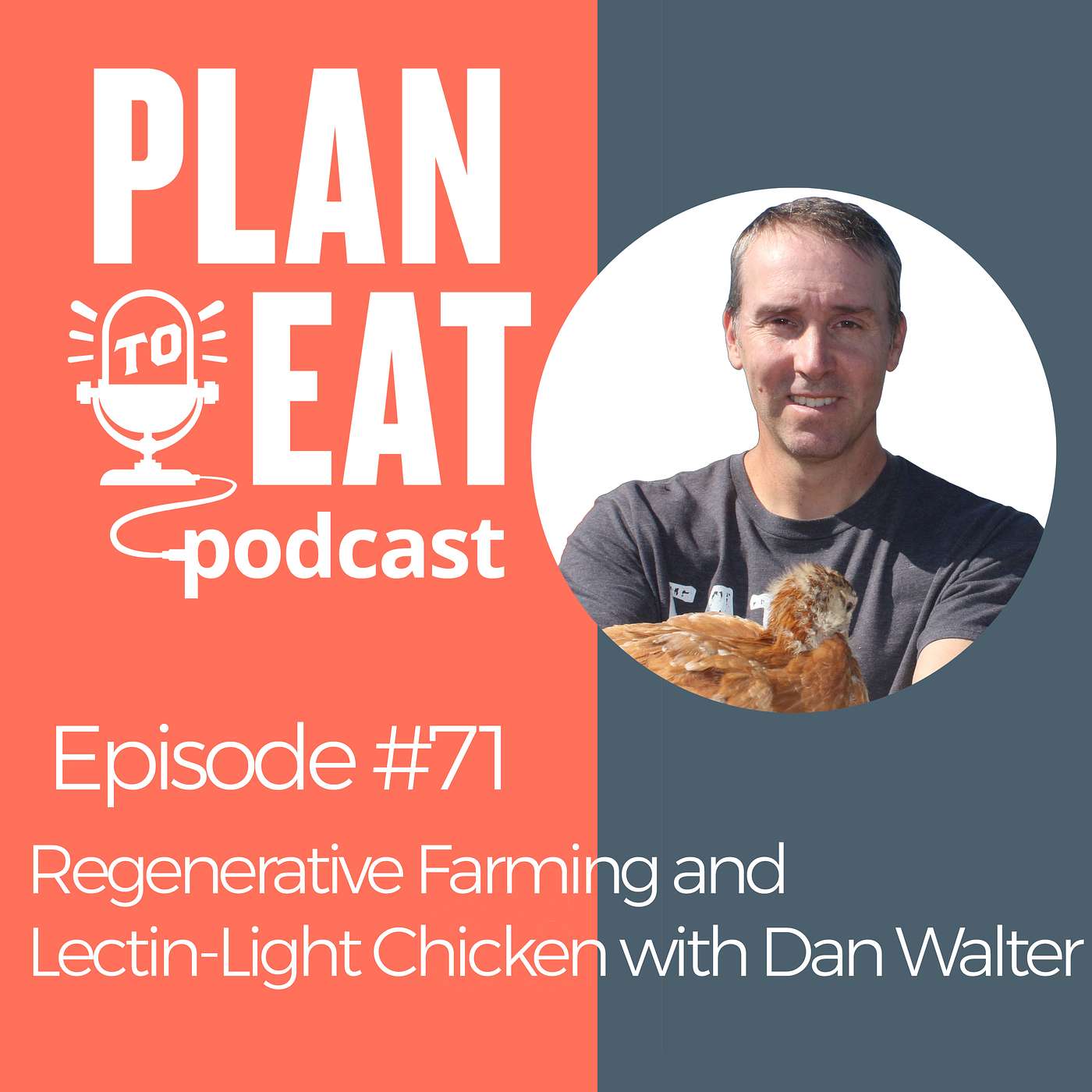 #71: Regenerative Farming and Lectin-Light Chicken with Dan Walter