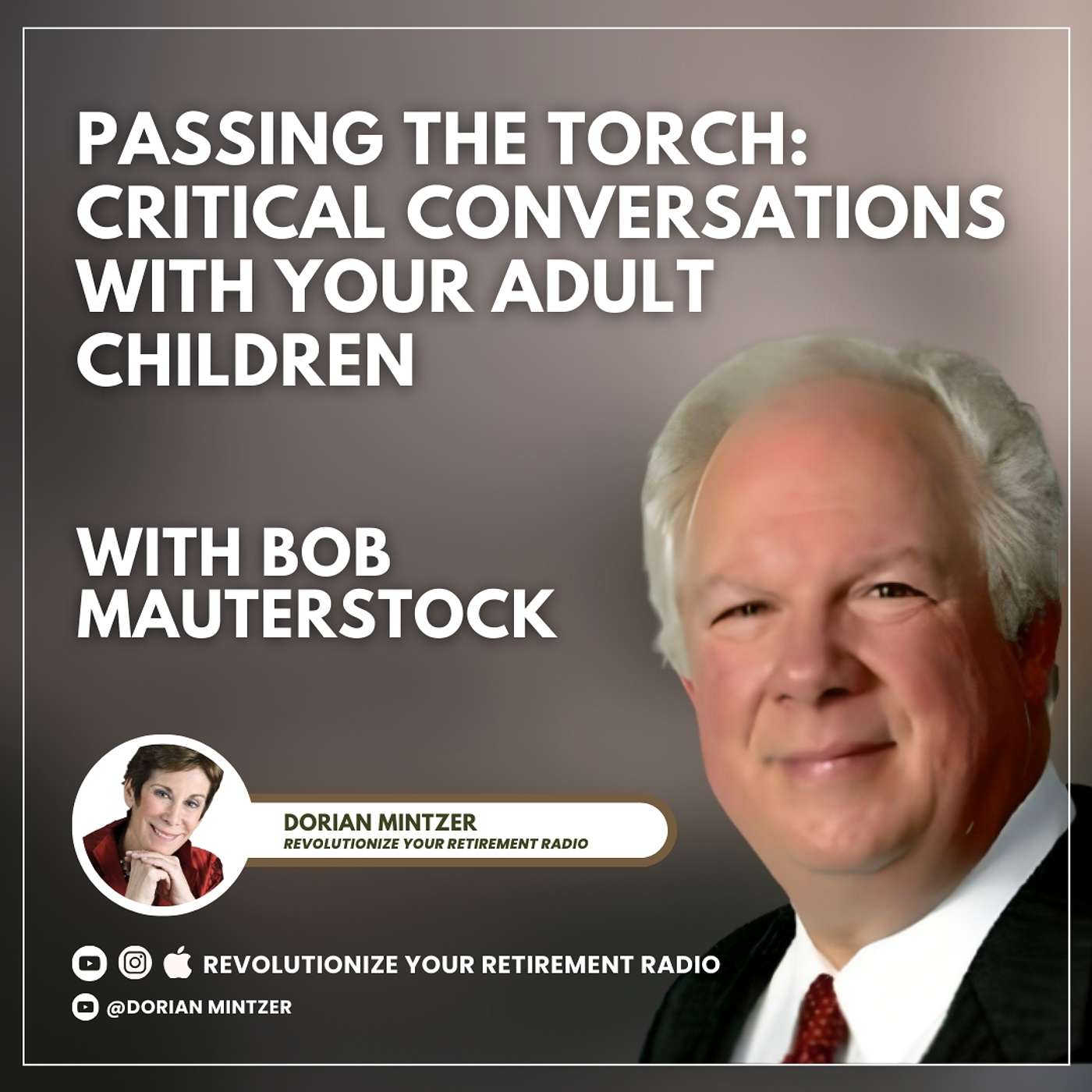 Passing the Torch: Critical Conversations with Your Adult Children with Dorian Mintzer and Bob Mauterstock episode artwork