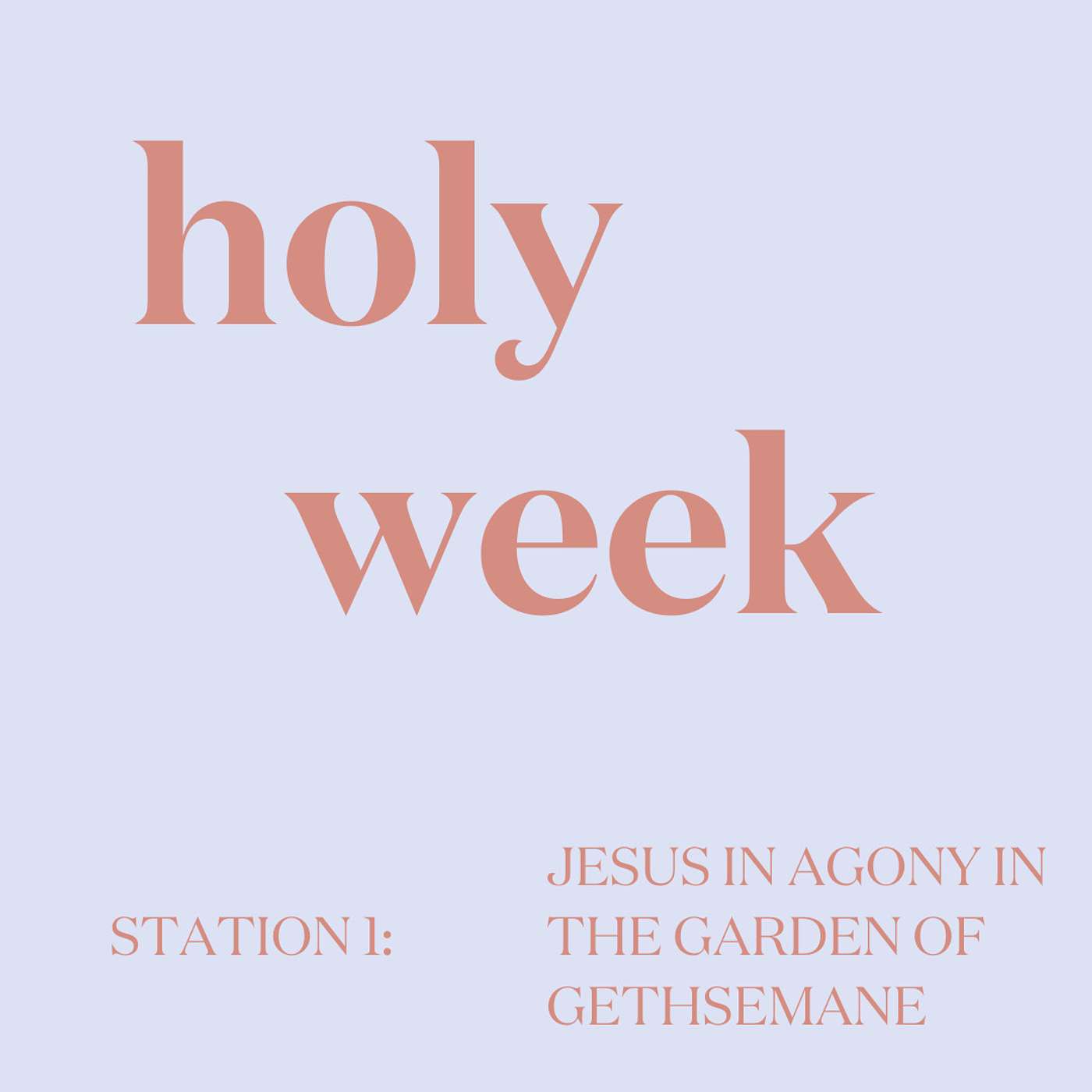 Station 1: Jesus in Agony in the Garden of Gethsemane
