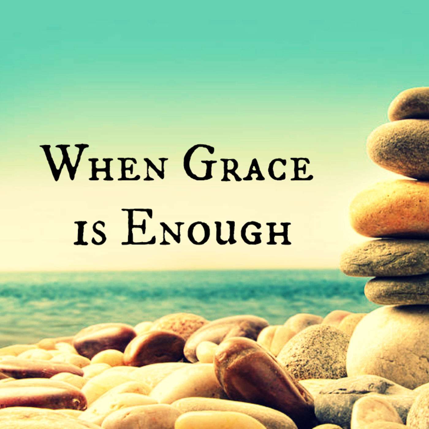 When Grace is Enough