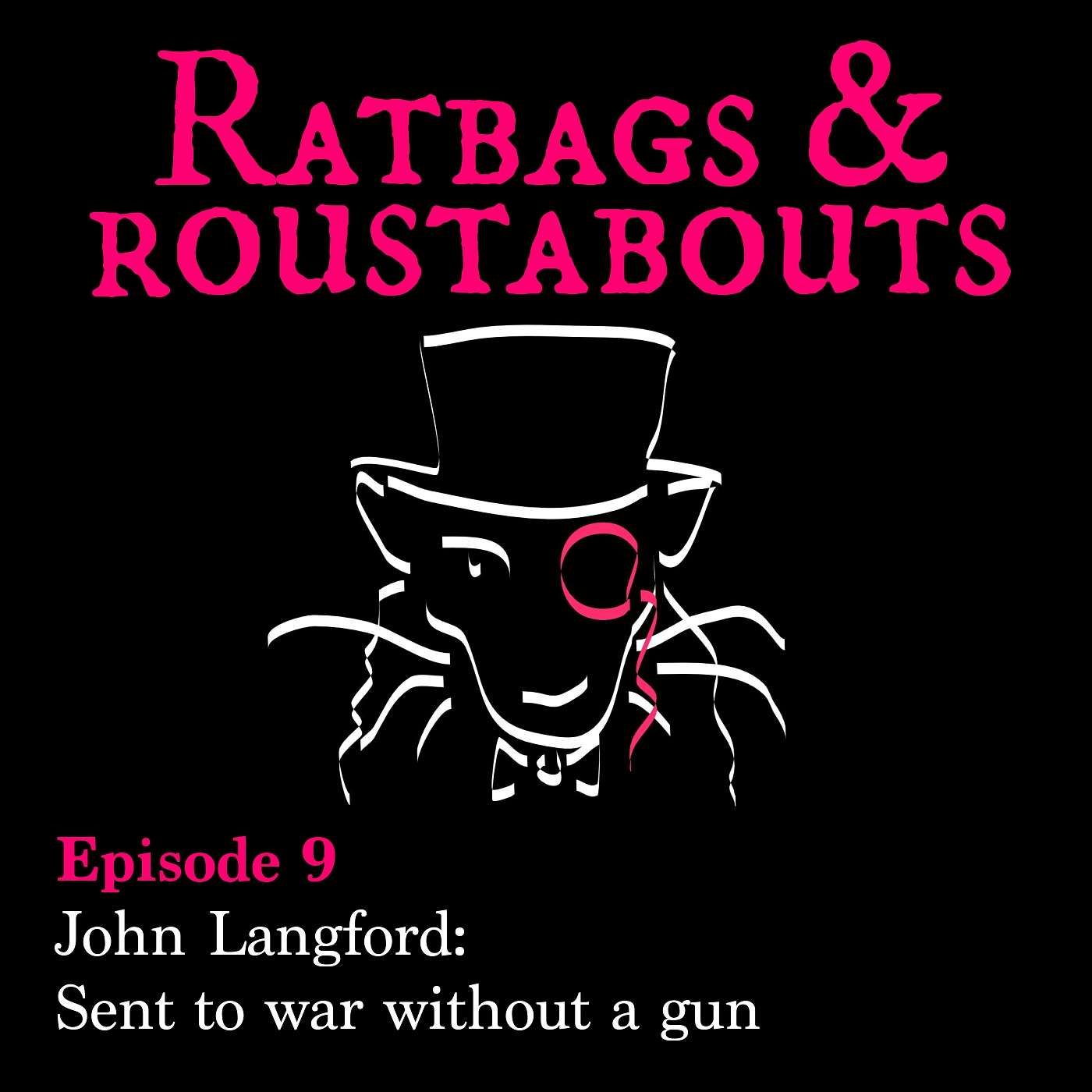 Ratbags & Roustabouts - John Langford: Sent to war without a gun