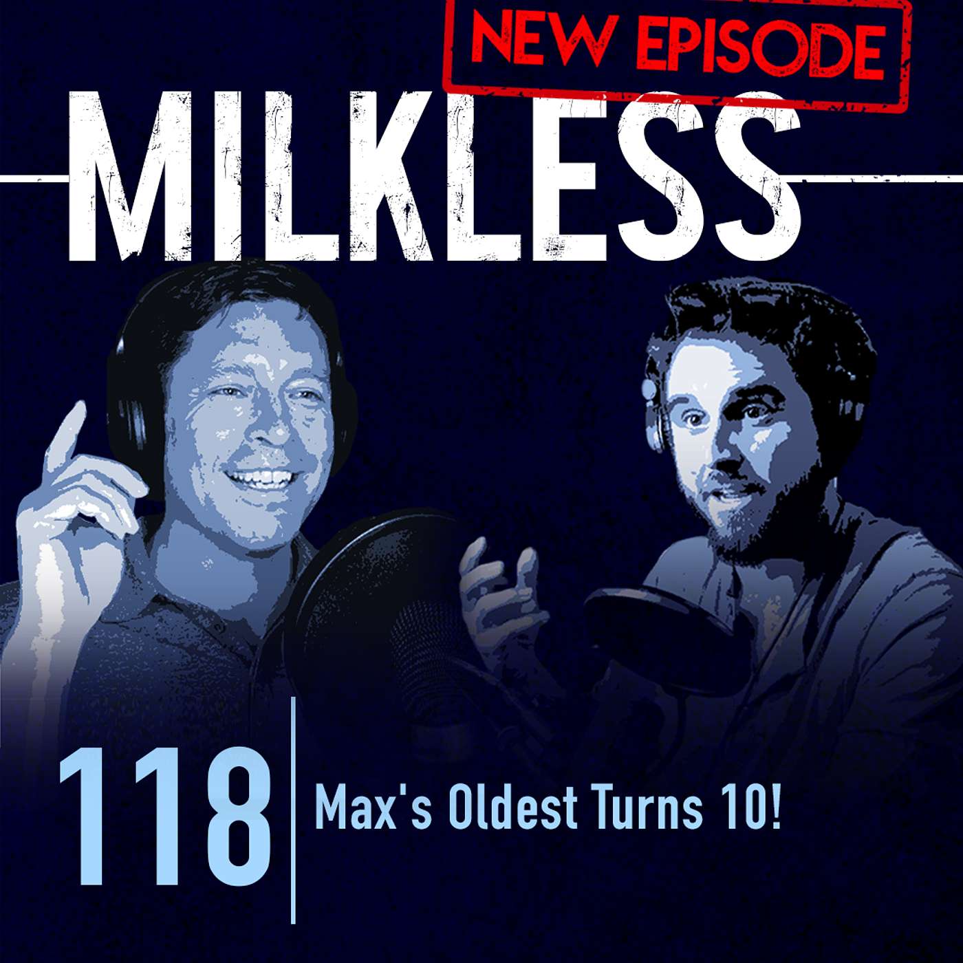 #118 | Max's Oldest Turns 10!
