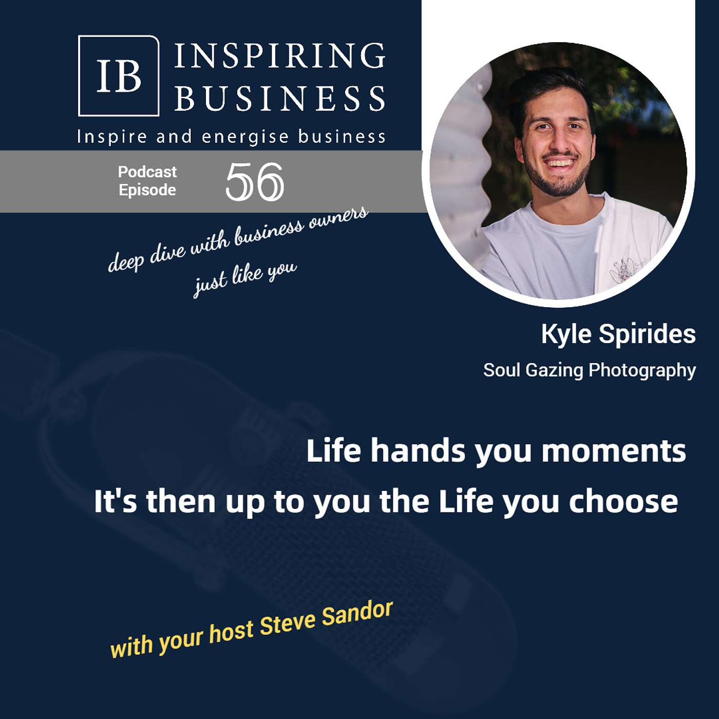 Episode 56 Life hands you moments. It's then up to you the Life you choose Kyle Spyrides Soul Gazing Photography