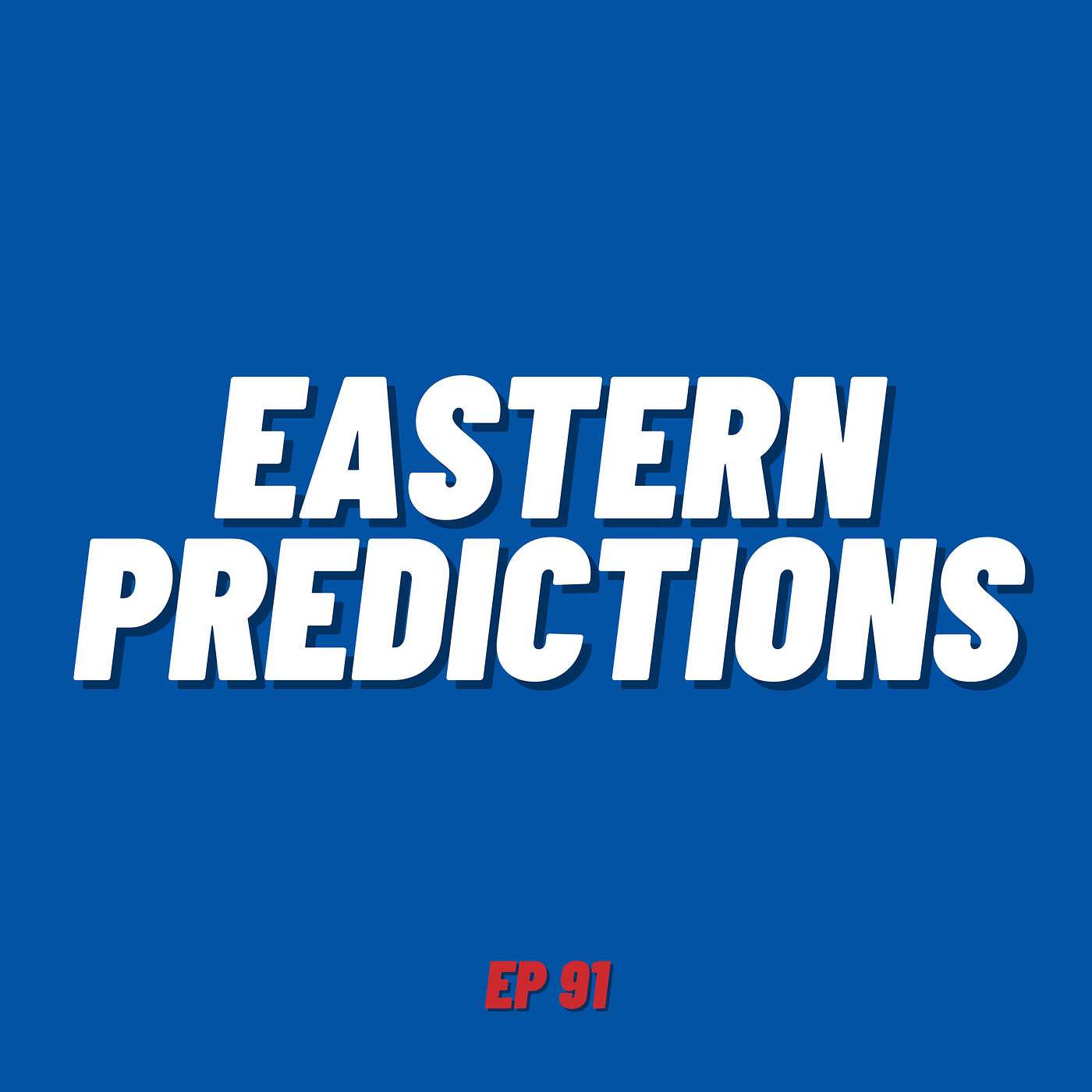 Eastern Predictions | Ep 91