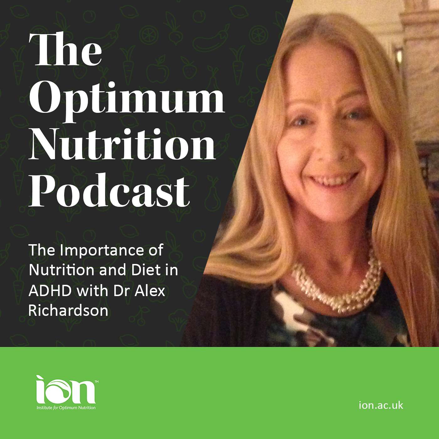 The Importance of Nutrition and Diet in ADHD with Dr Alex Richardson The Importance of Nutrition and Diet in ADHD with Dr Alex Richardson