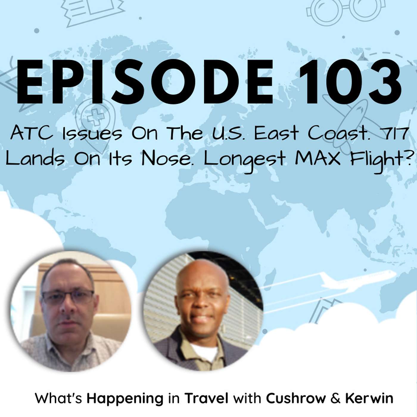 Episode 103: ATC Issues On The U.S. East Coast.  717 Lands On Its Nose. Longest MAX Flight?