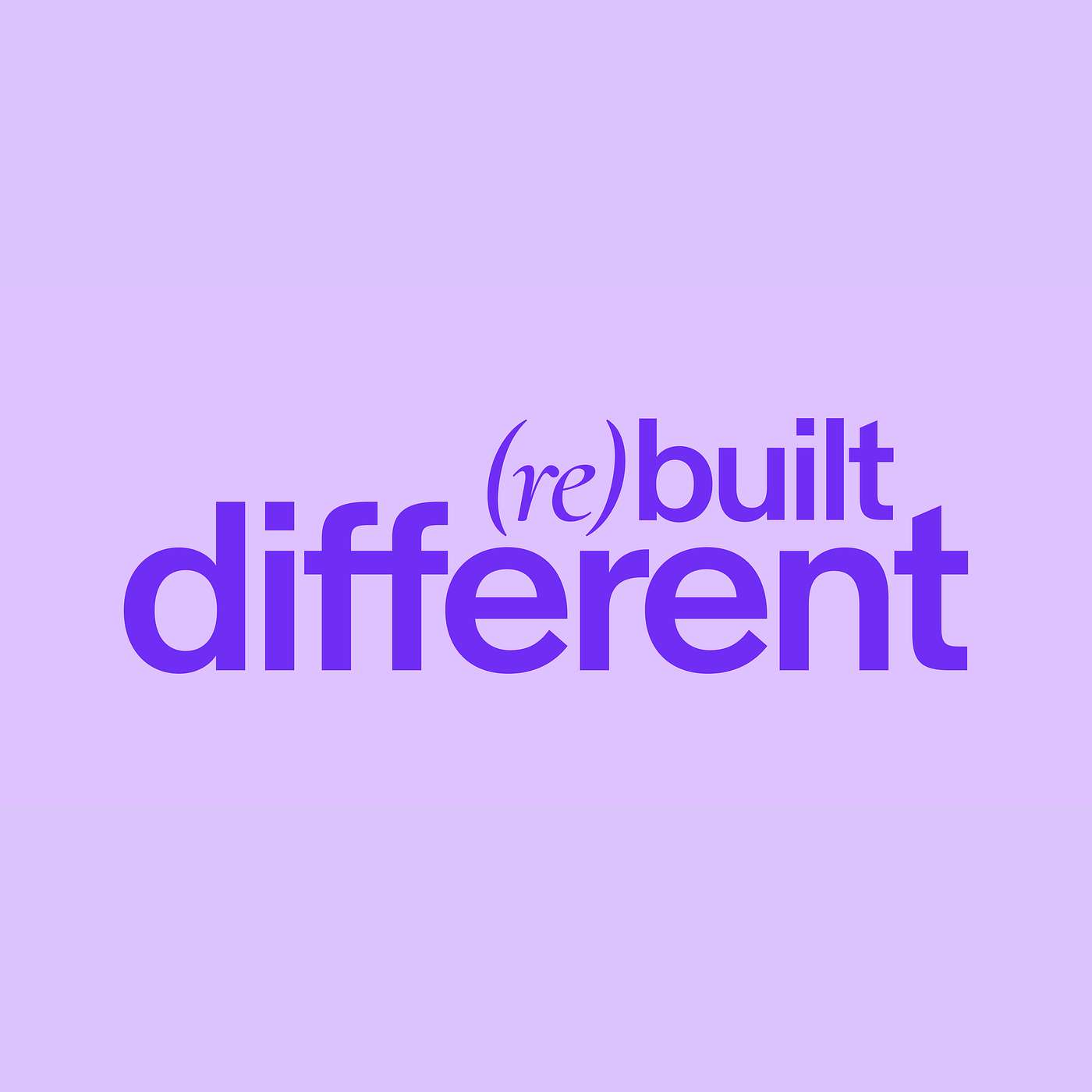 The Rebuilt Different Podcast