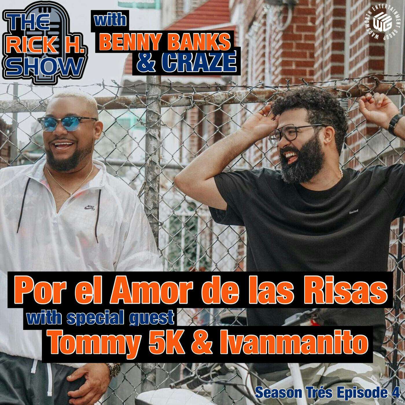 Por el Amor de las Risas with special guest Tommy 5K and Ivan Manito (Season Trés Episode 4) episode artwork