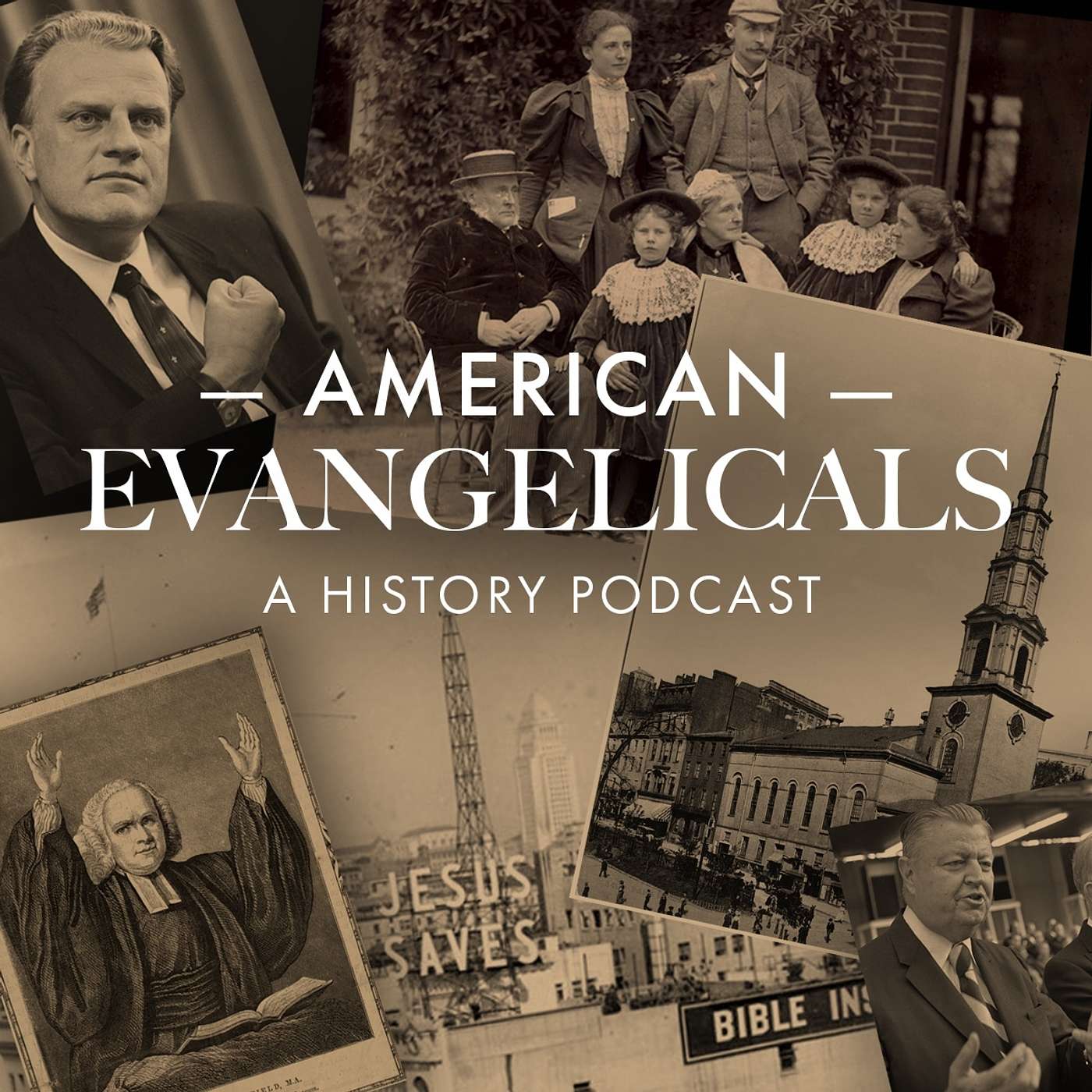 American Evangelicals - A History Podcast