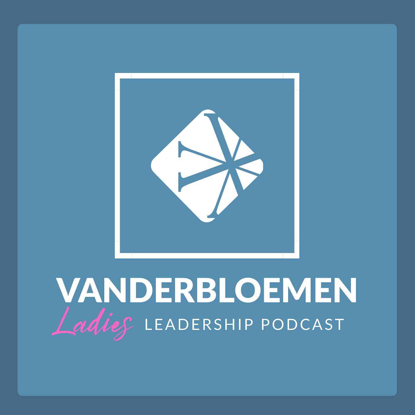 Vanderbloemen Ladies Leadership Podcast