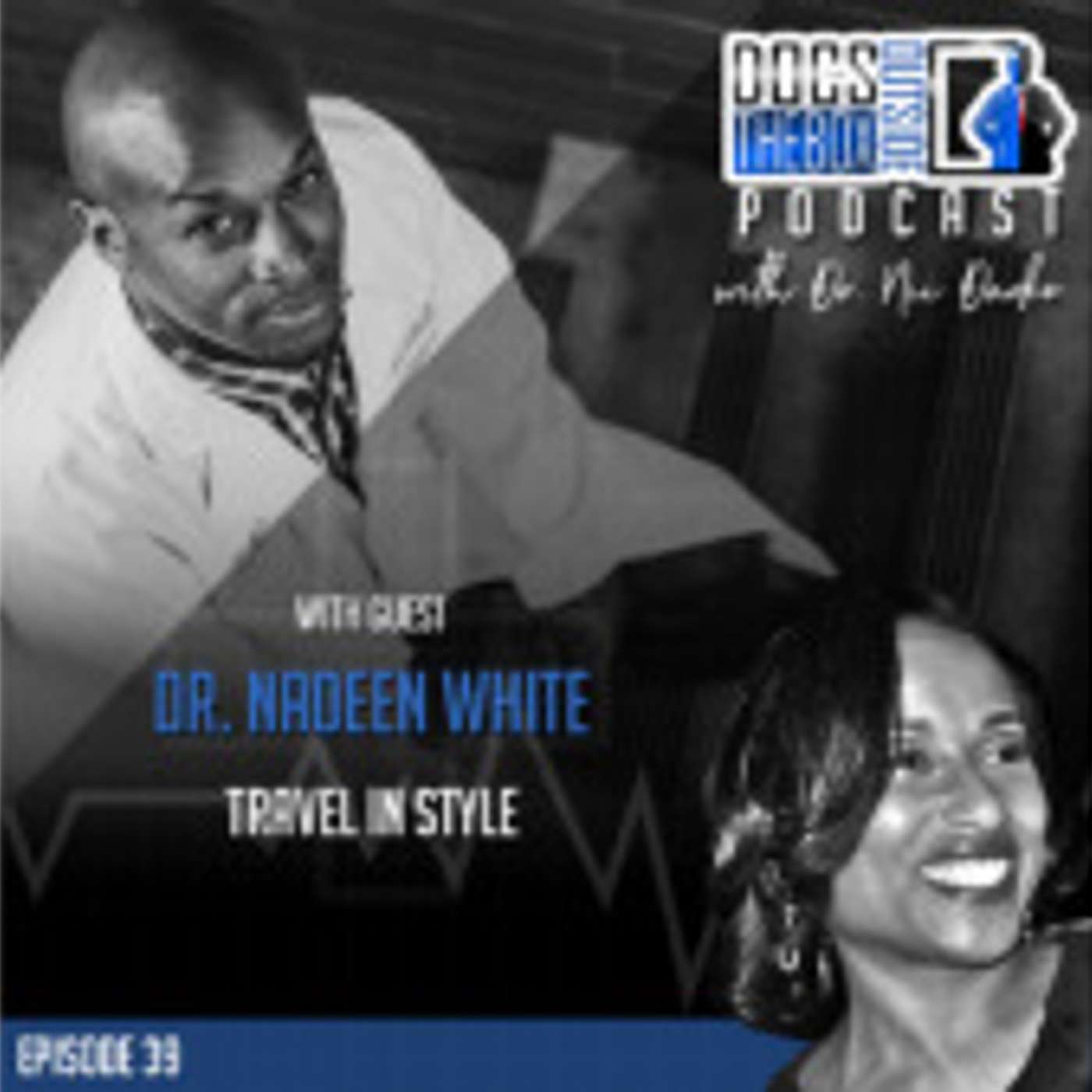 039 – Travel in style with Dr. Nadeen White