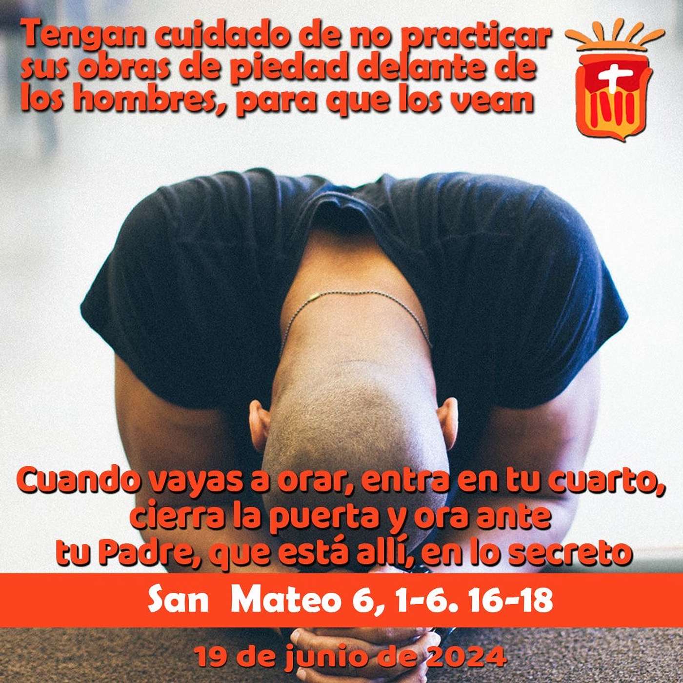 2024-06-19 San Mateo 6, 1-6. 16-18: Miércoles XI Ordinario.