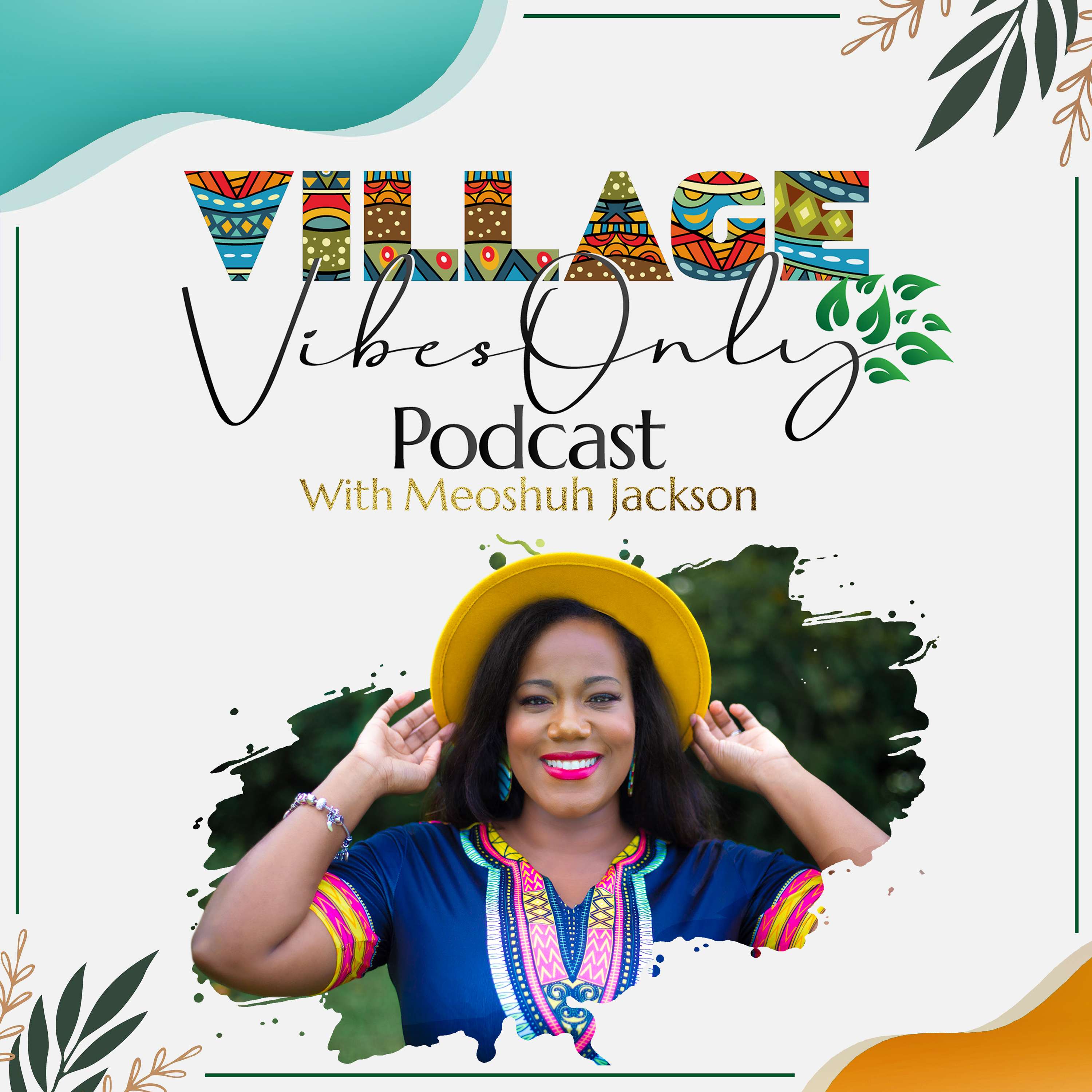 Village Vibes Only with Meoshuh Jackson