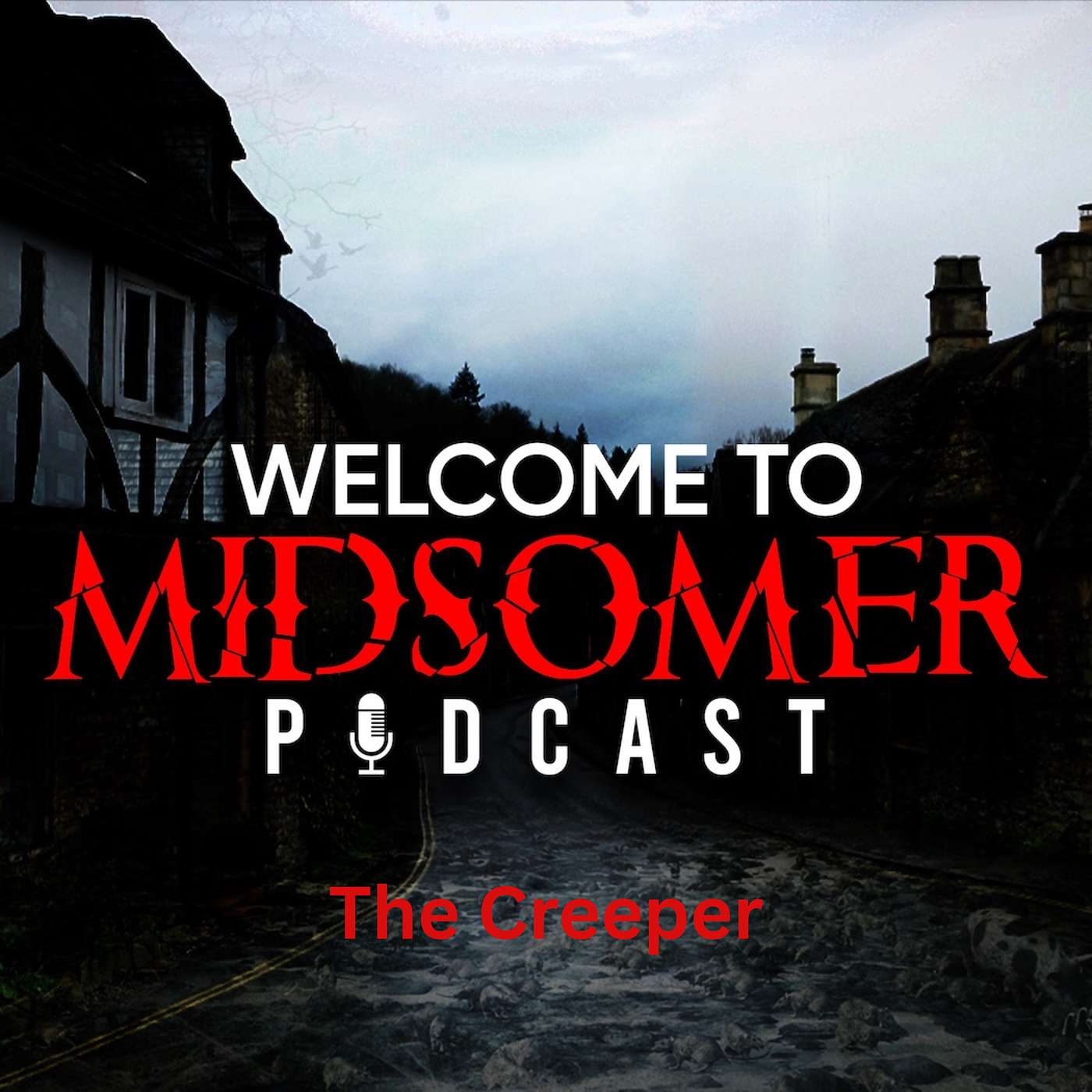 Welcome To Midsomer #74 - The Creeper
