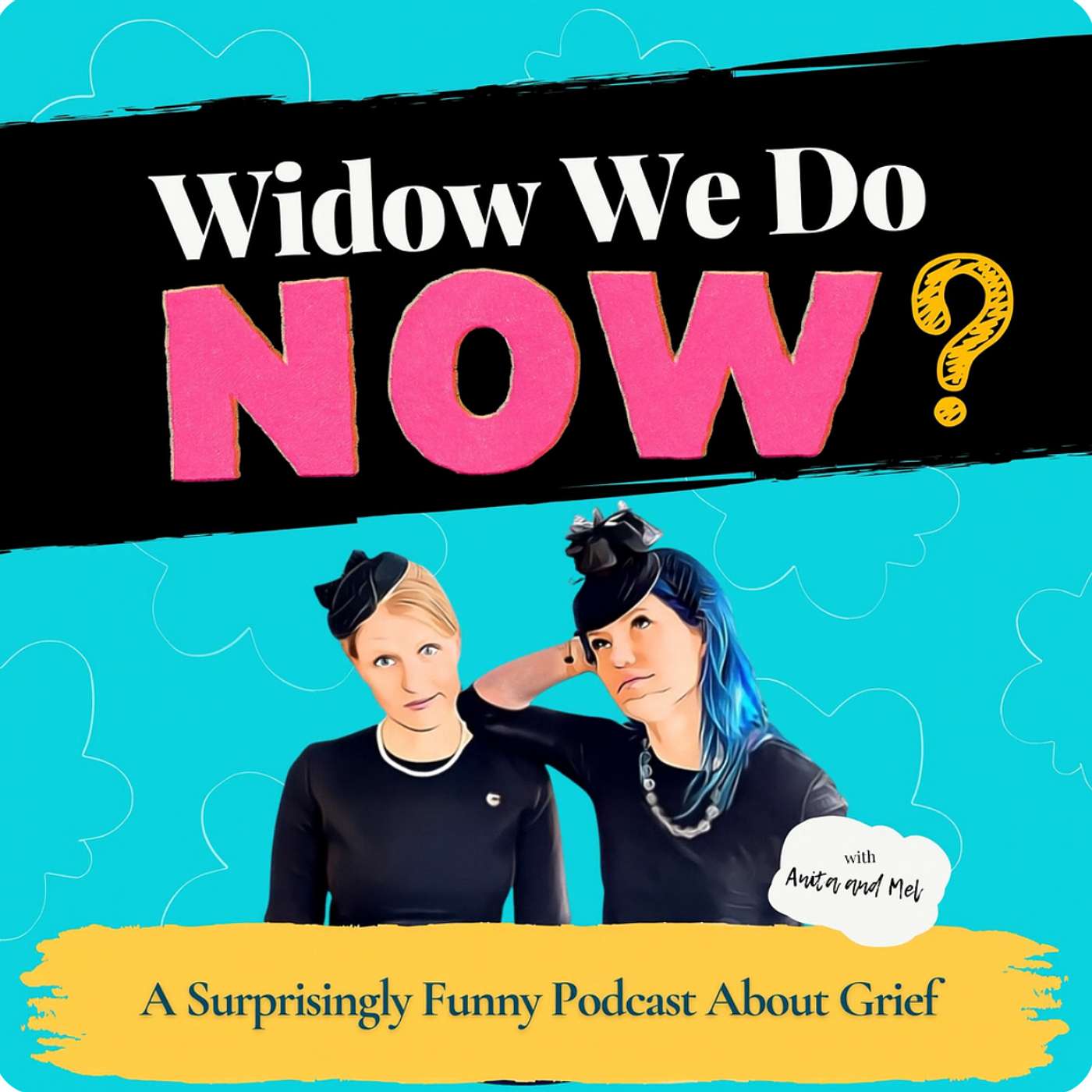Widow We Do Now?