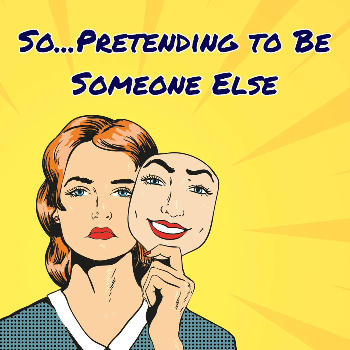 So...Pretending to Be Someone Else