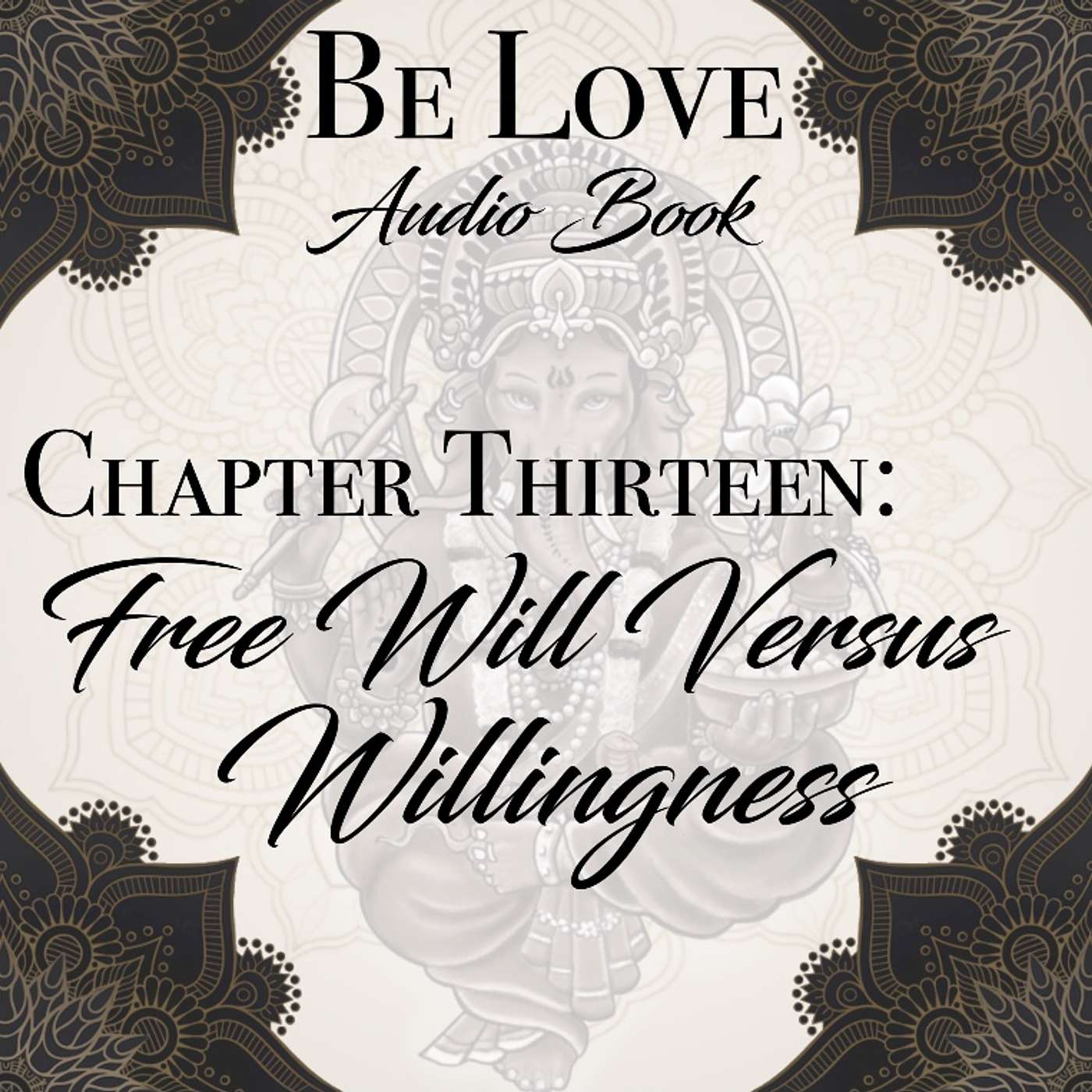 Chapter Thirteen: Free Will Versus Willingness episode artwork