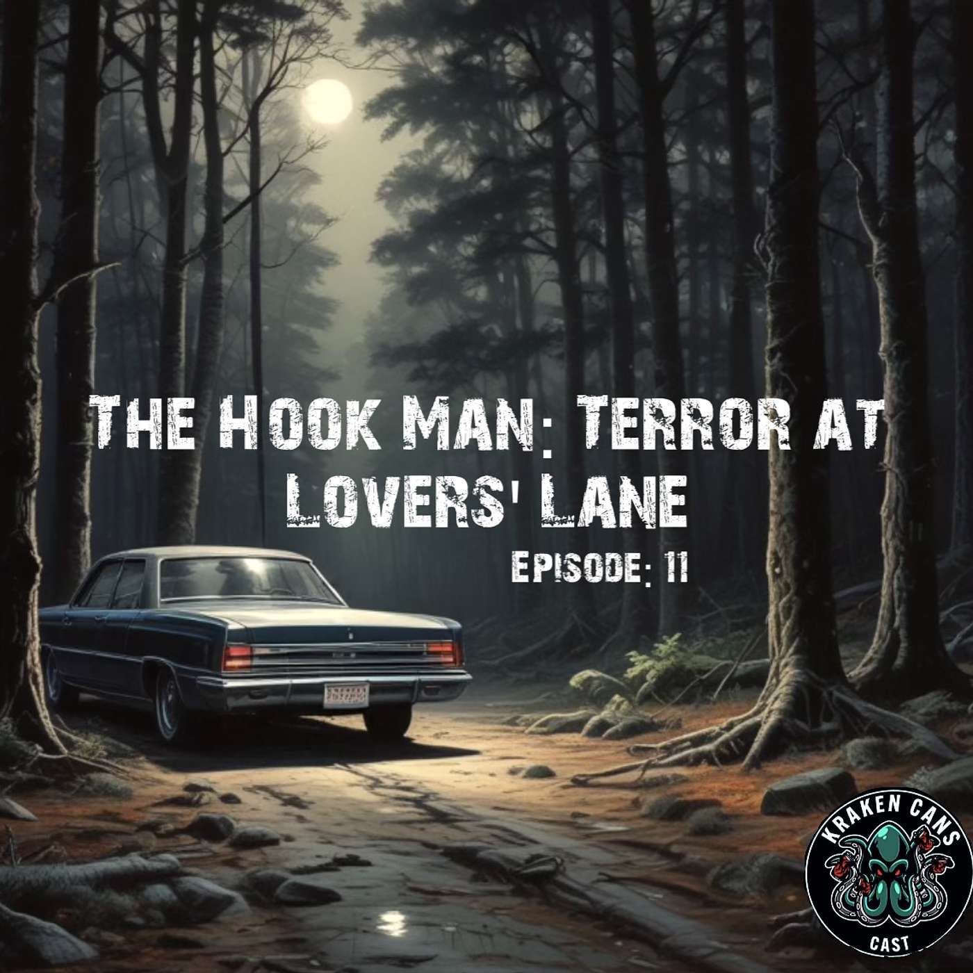 Ep. 11 The Hook Man: Terror at Lovers' Lane