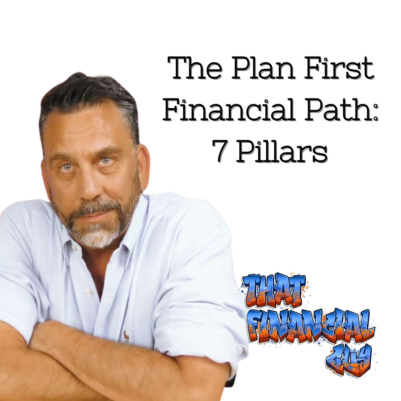 The Plan First Financial Path - 7 Pillars